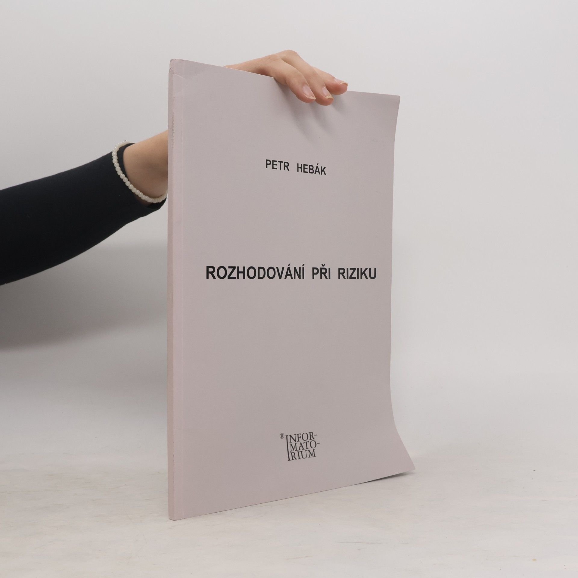 Petr Hebák Rozhodování při riziku
