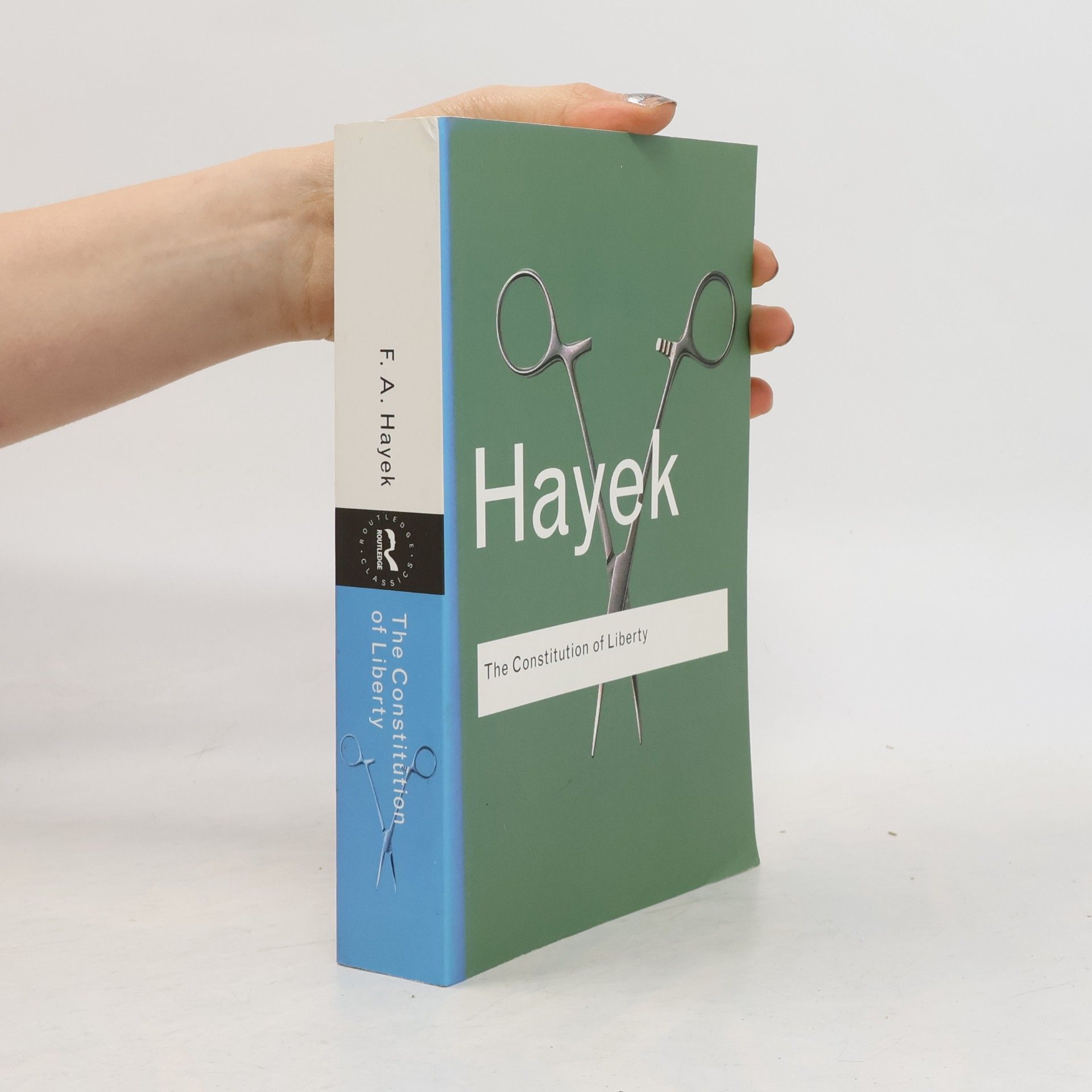 Friedrich Hayek The Constitution of Liberty
