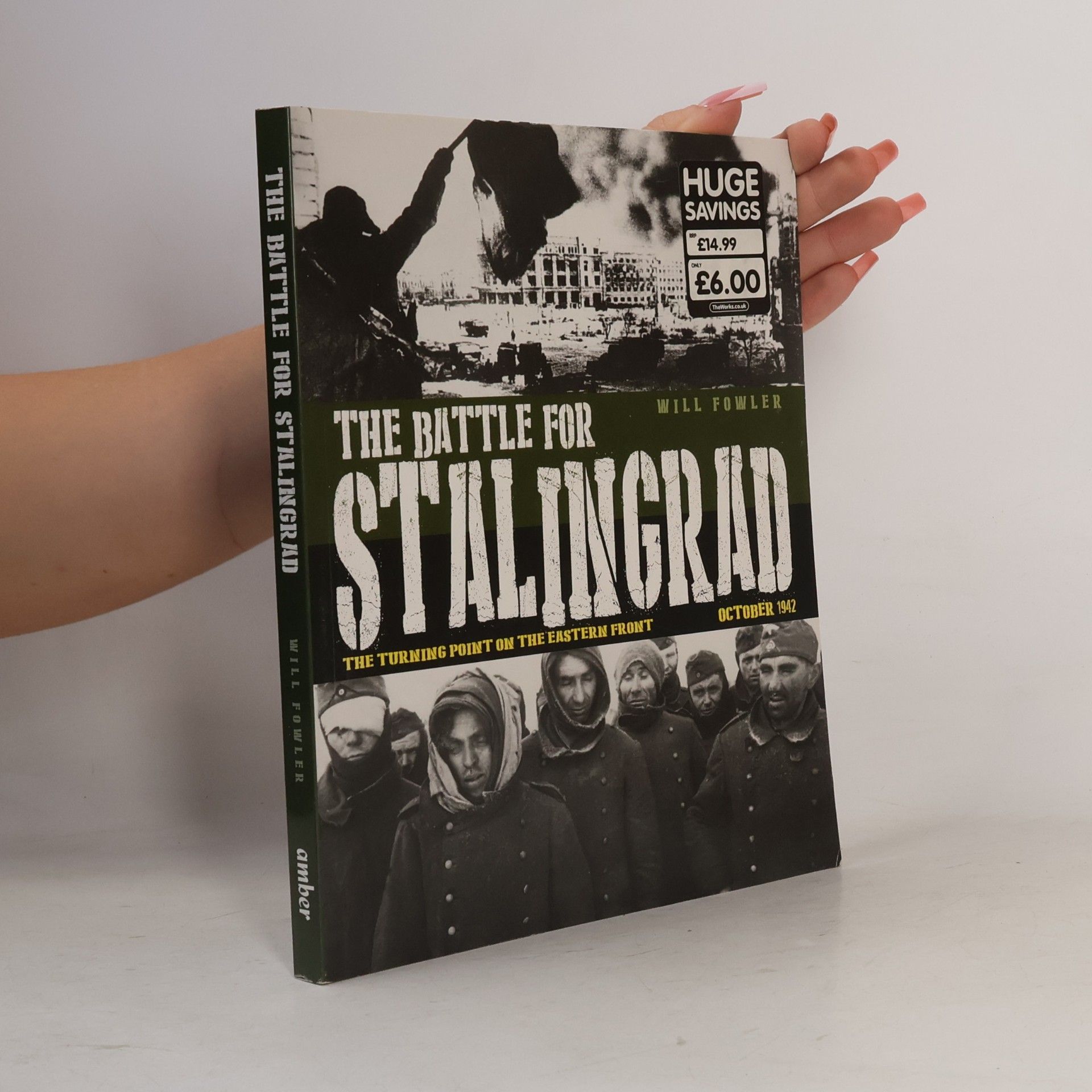 Will Fowler The Battle For Stalingrad