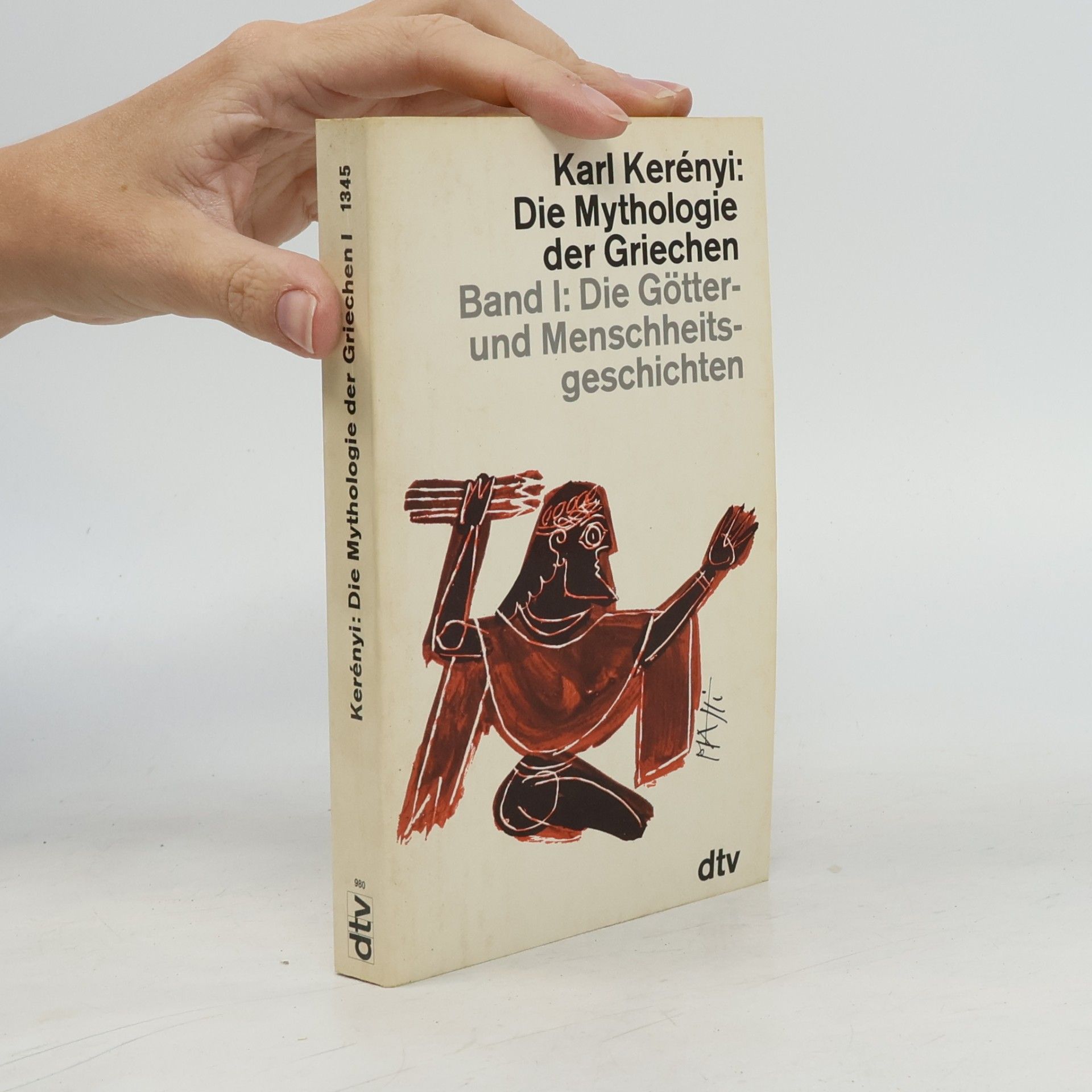 Karl Kerényi Die Mythologie der Griechen 1. Die Götter- und Menschheits- geschichten