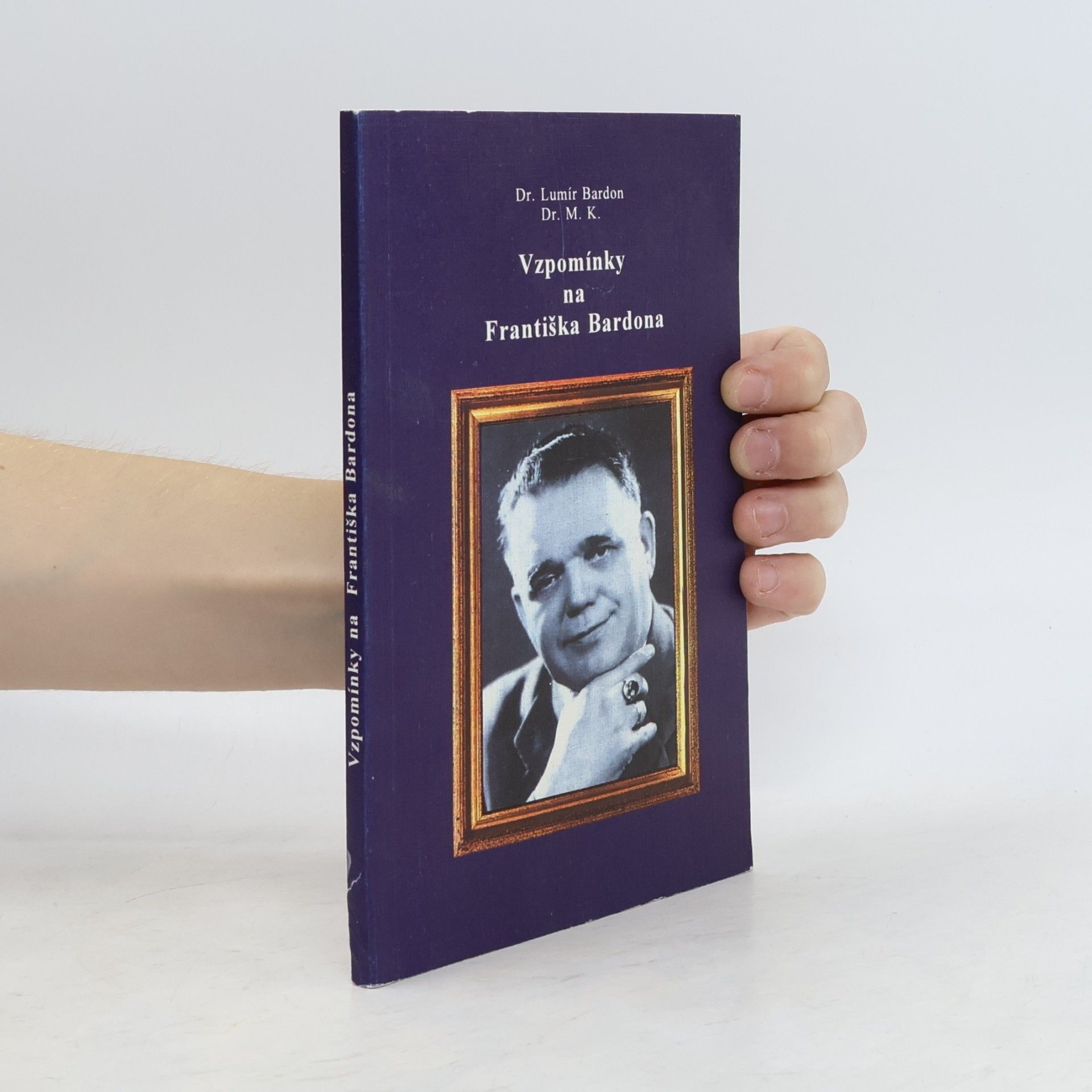 Lumír Bardon Vzpomínky na Františka Bardona