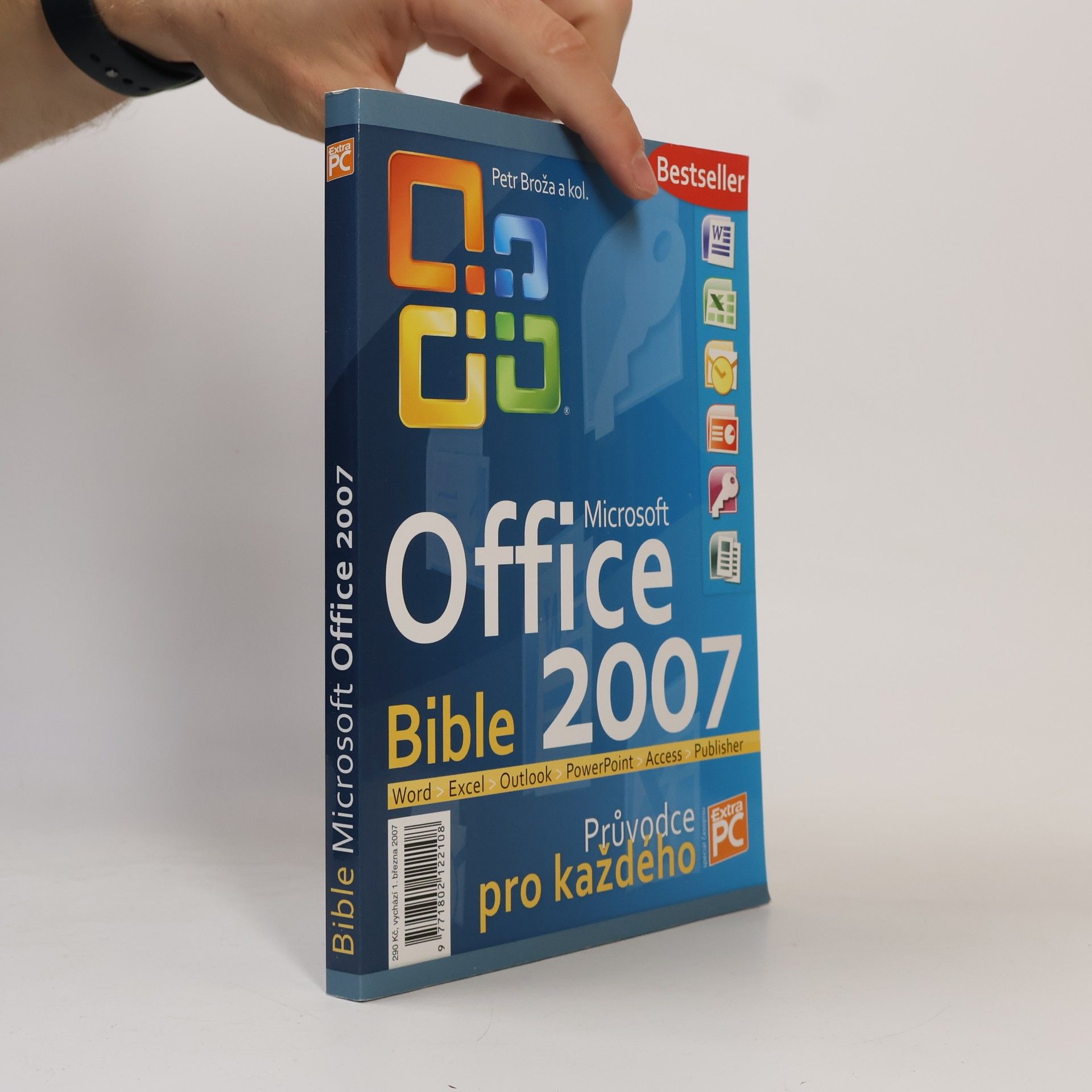 Petr Broža Bible Microsoft Office 2007. Průvodce pro každého