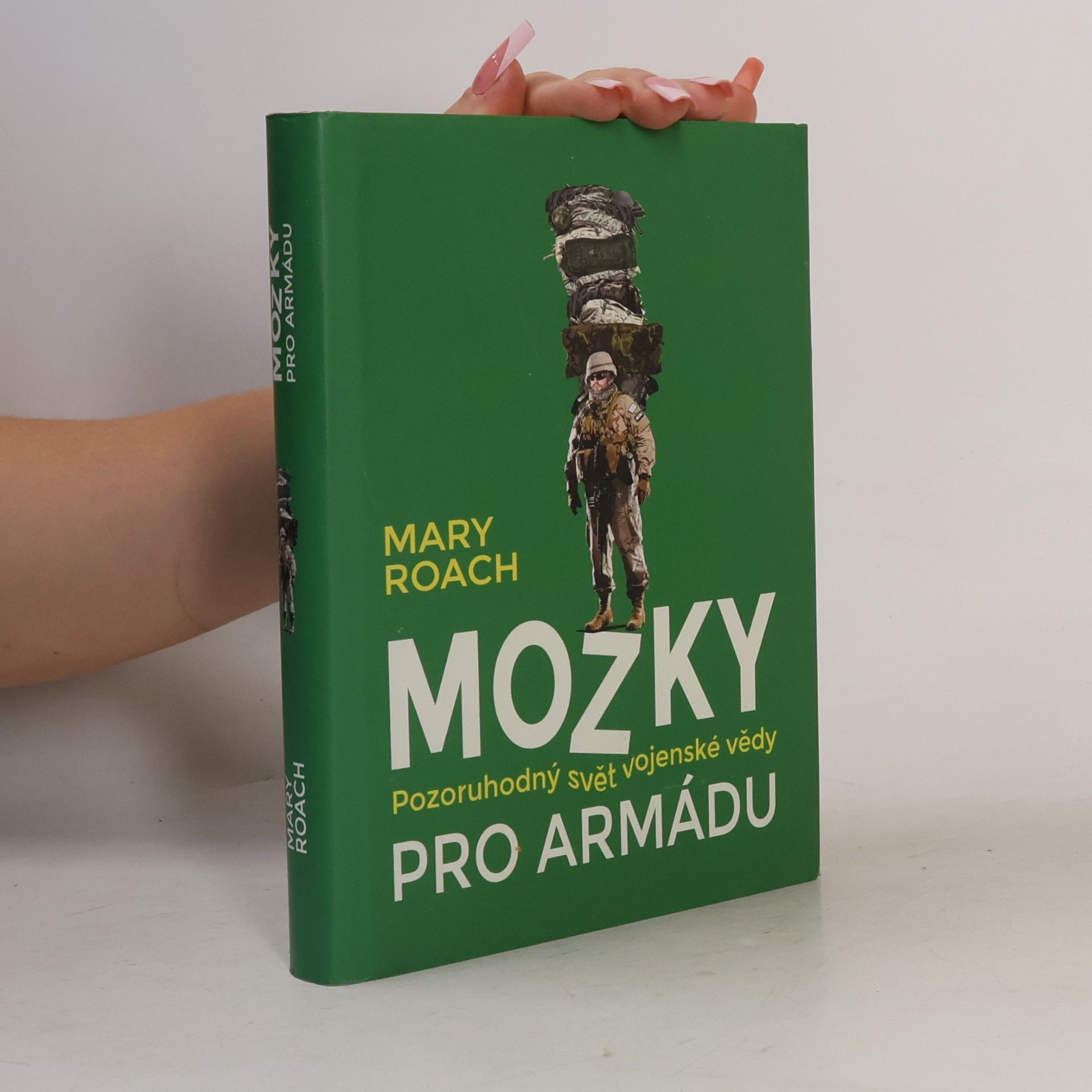 Mary Roach Mozky pro armádu – Pozoruhodný svět vojenské vědy