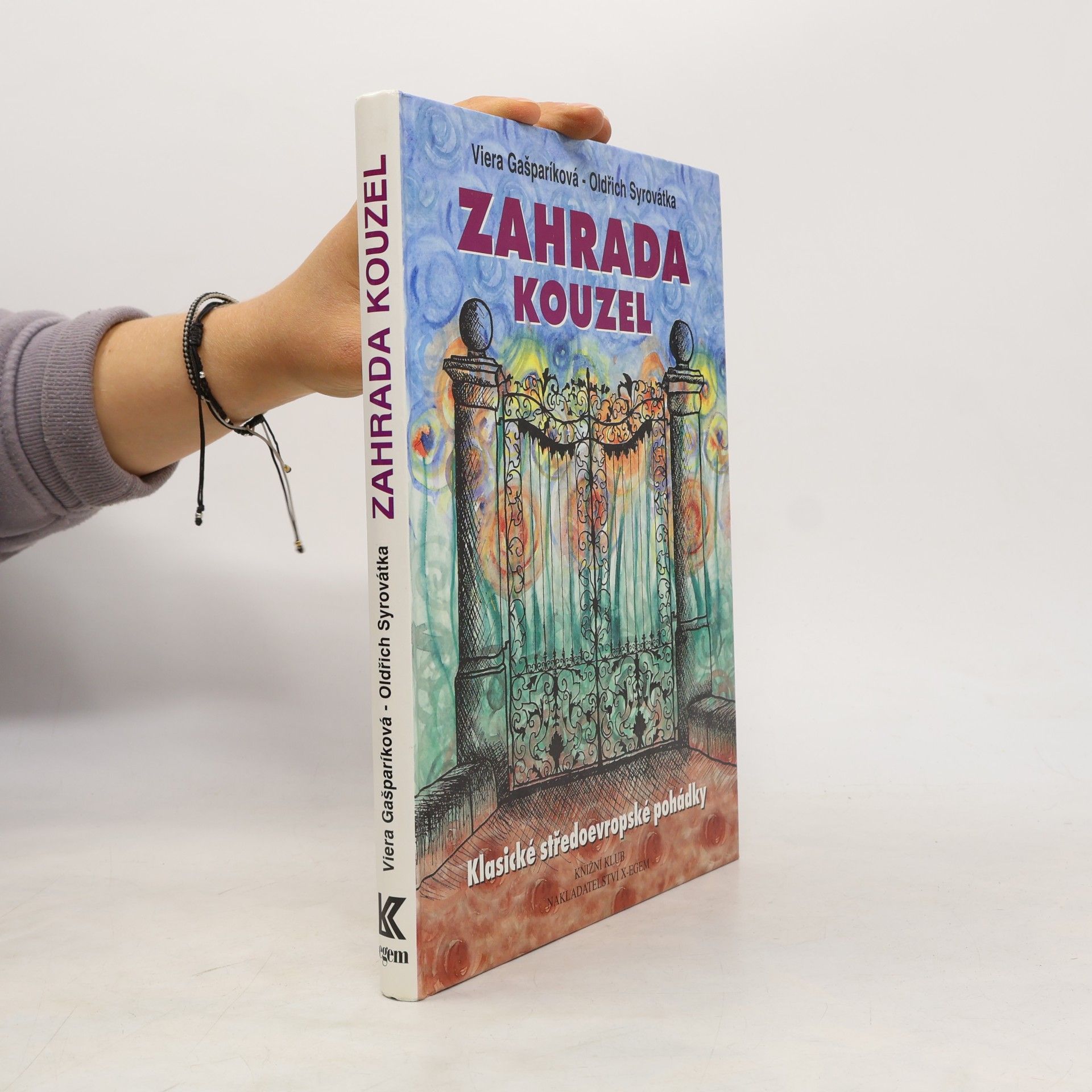 Gábina Egemová Zahrada kouzel. Klasické středoevropské pohádky