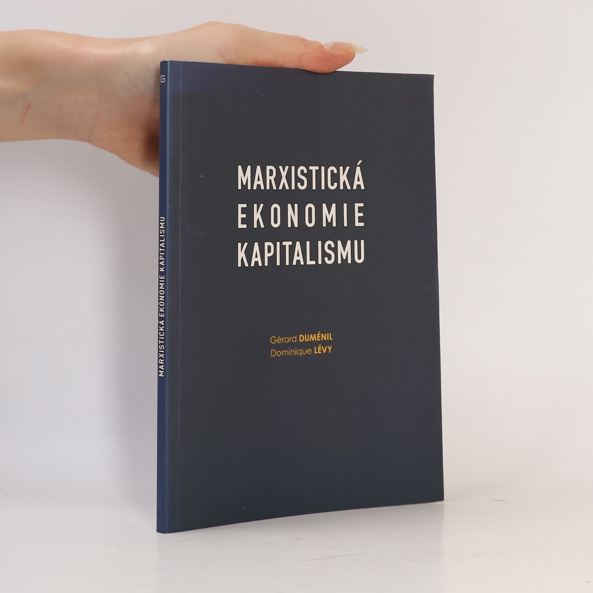Gérard Duménil Marxistická ekonomie kapitalismu