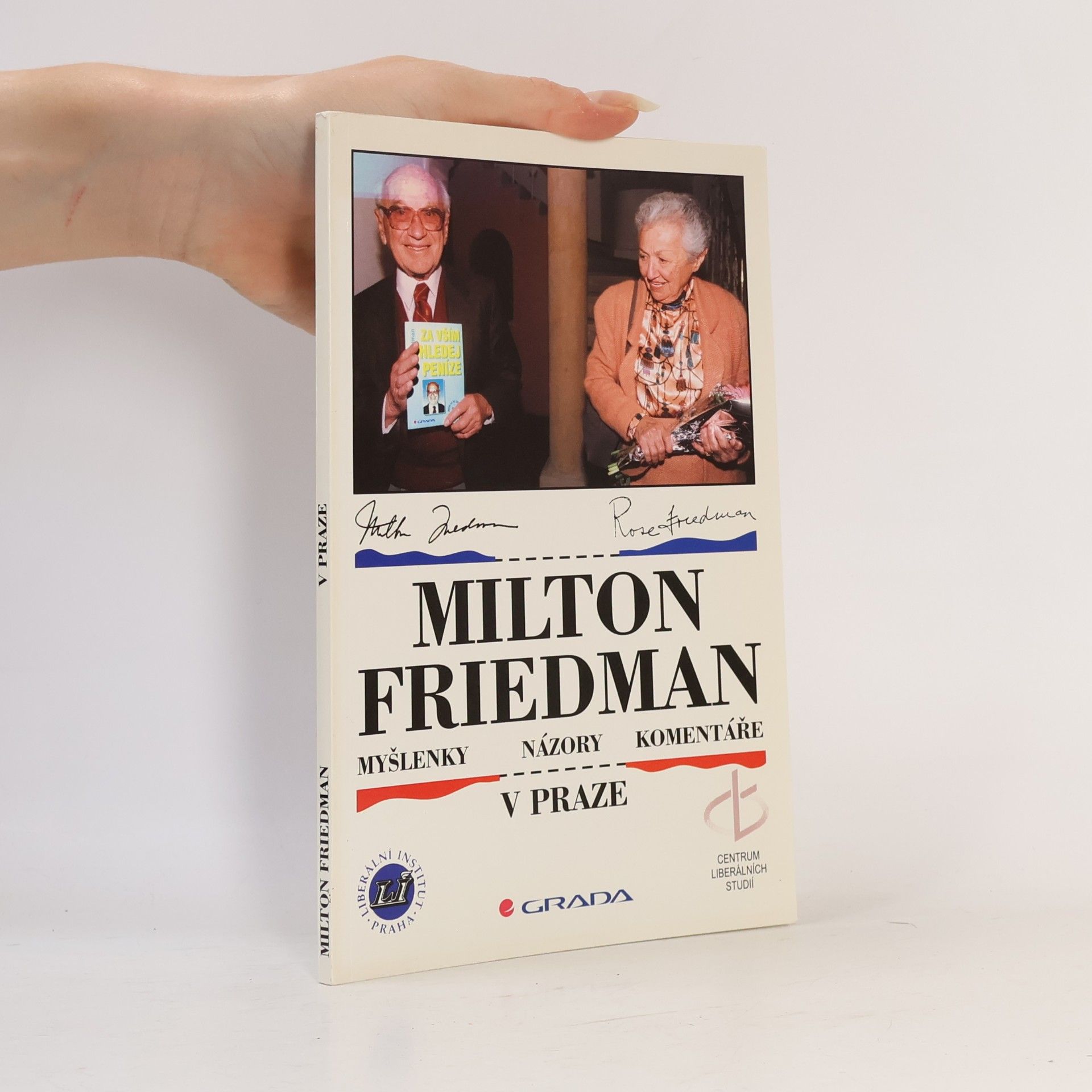Milton Friedman v Praze: Myšlenky, názory, komentáře