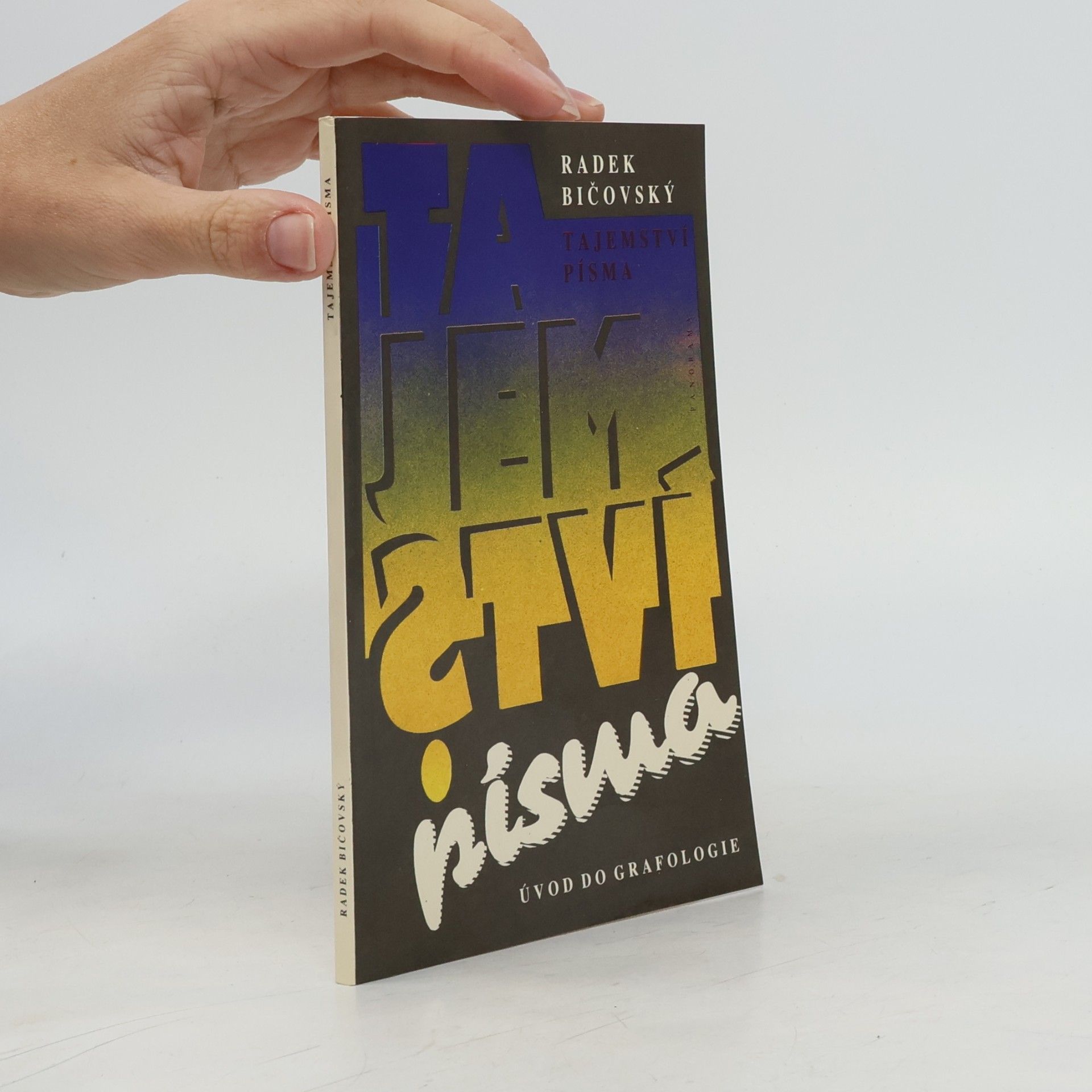 Radek Bičovský Tajemství písma. Úvod do grafologie