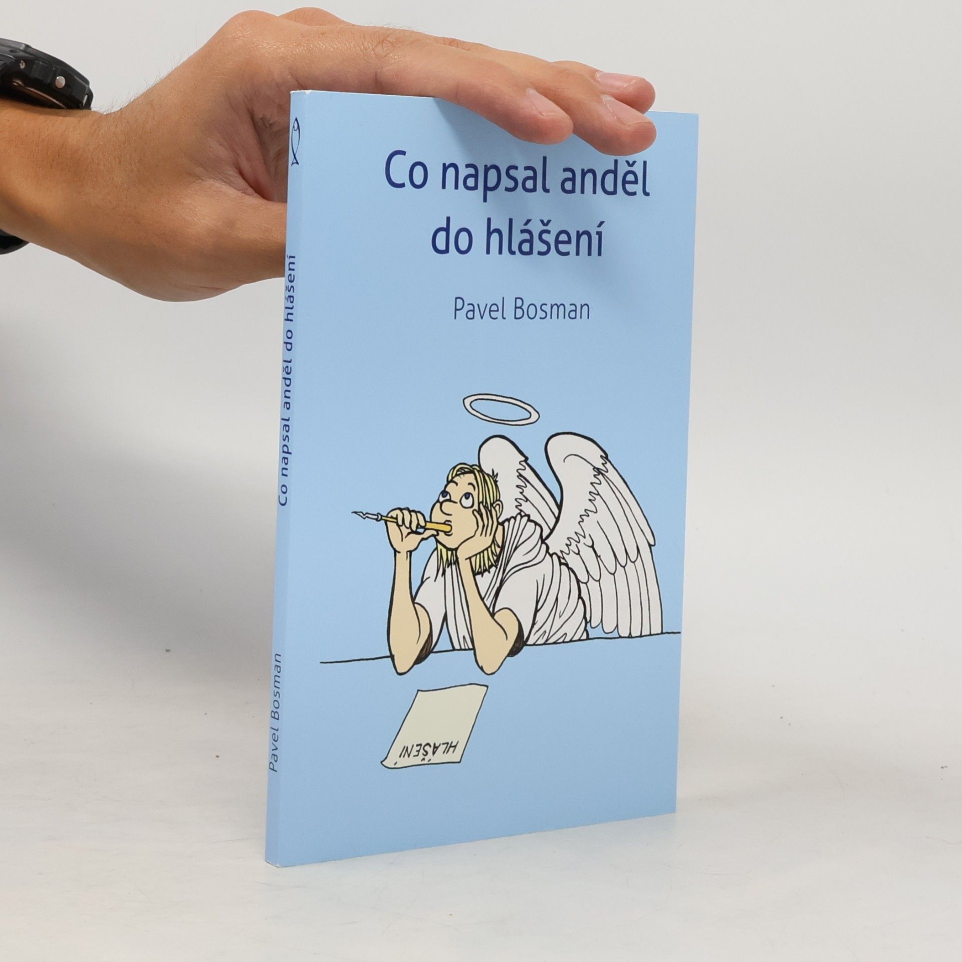 Pavel Bosman Co napsal anděl do hlášení