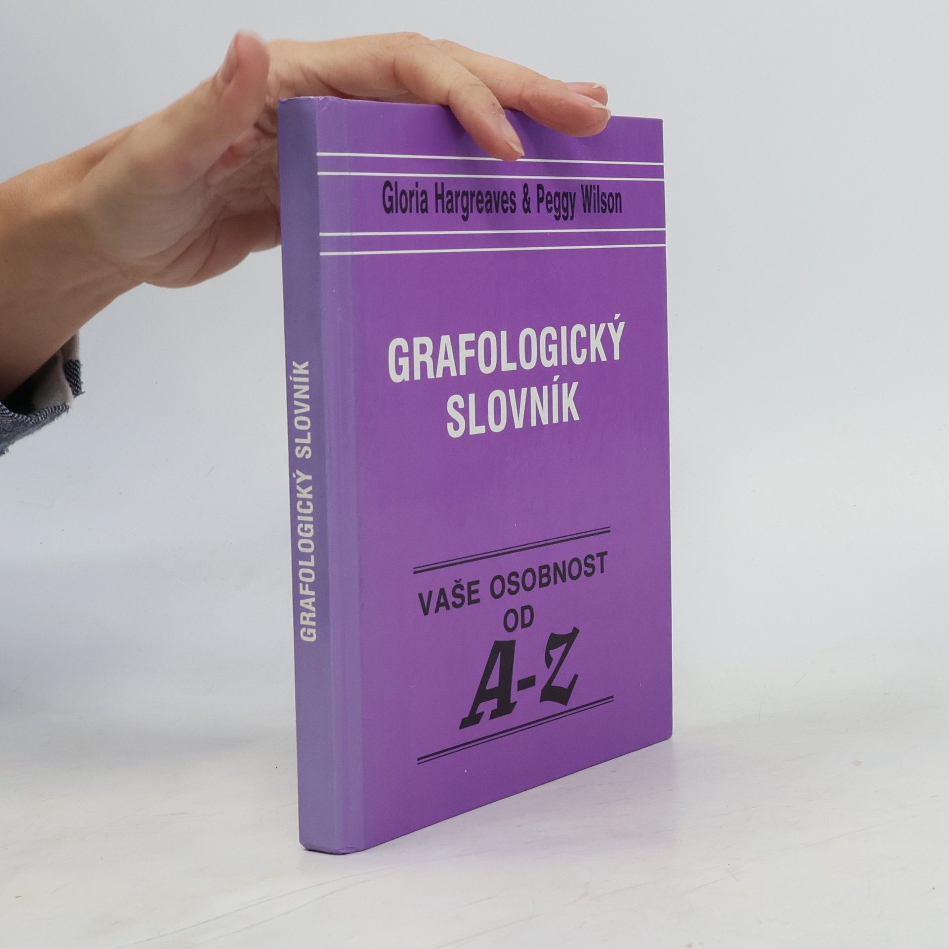 Gloria Hargreaves Grafologický slovník. Vaše osobnost od A-Z