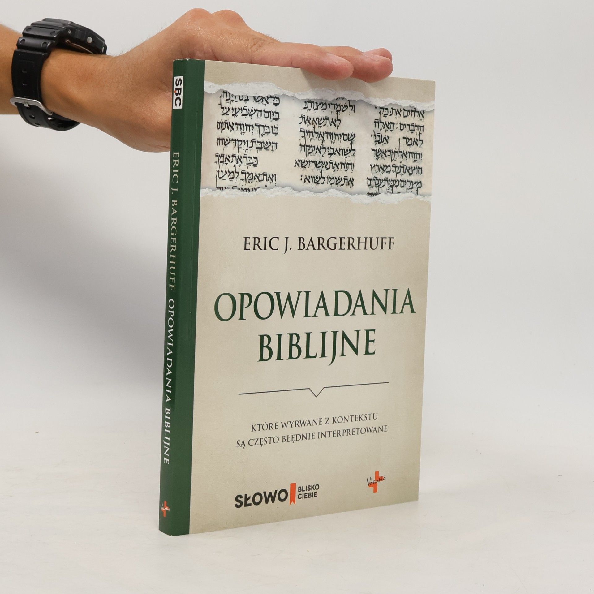 Eric J. Bargerhuff Opowiadania biblijne, które wyrwane z kontekstu są często błędnie interpretowane