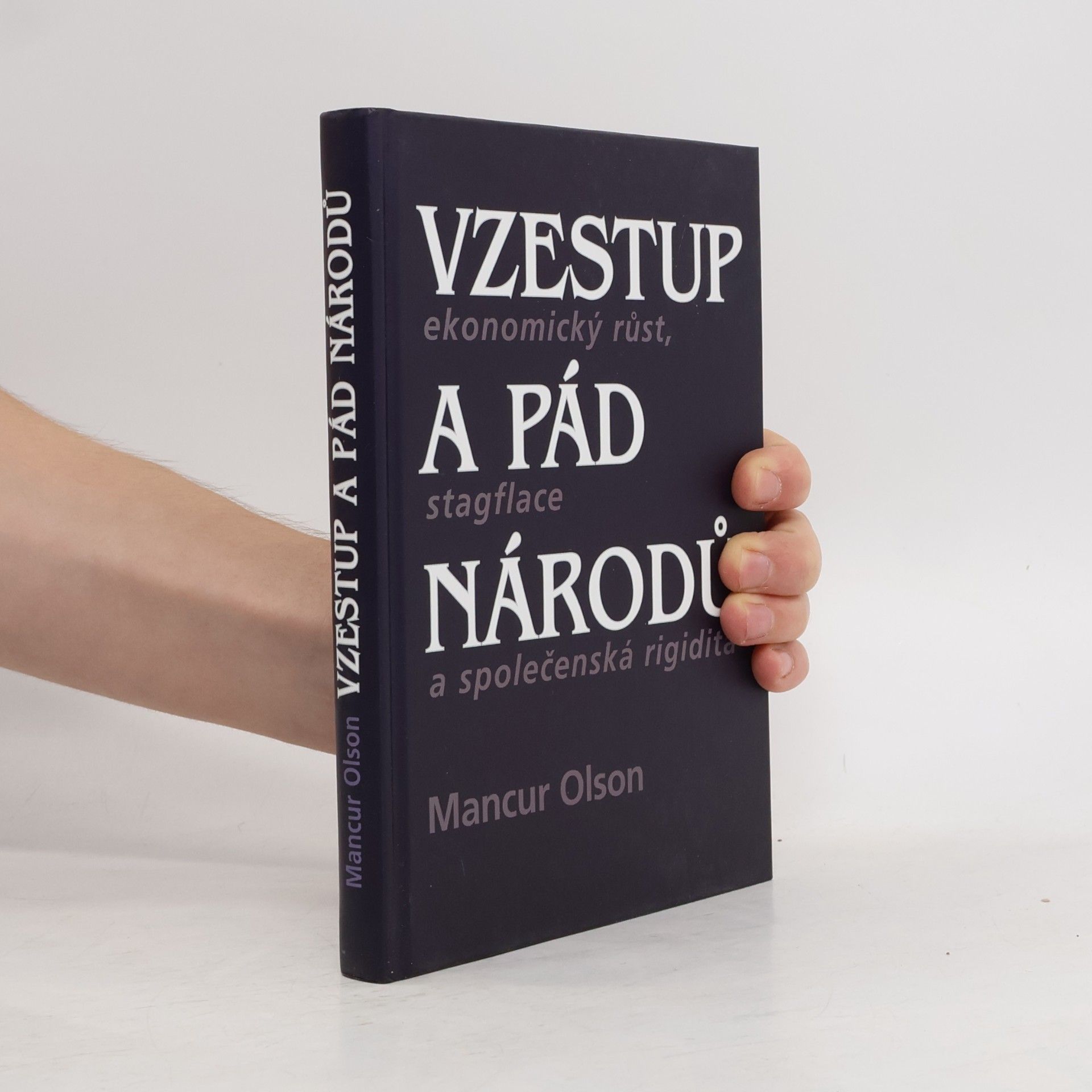 Mancur Olson Vzestup a pád národů. Ekonomický růst, stagflace a společenská rigidita