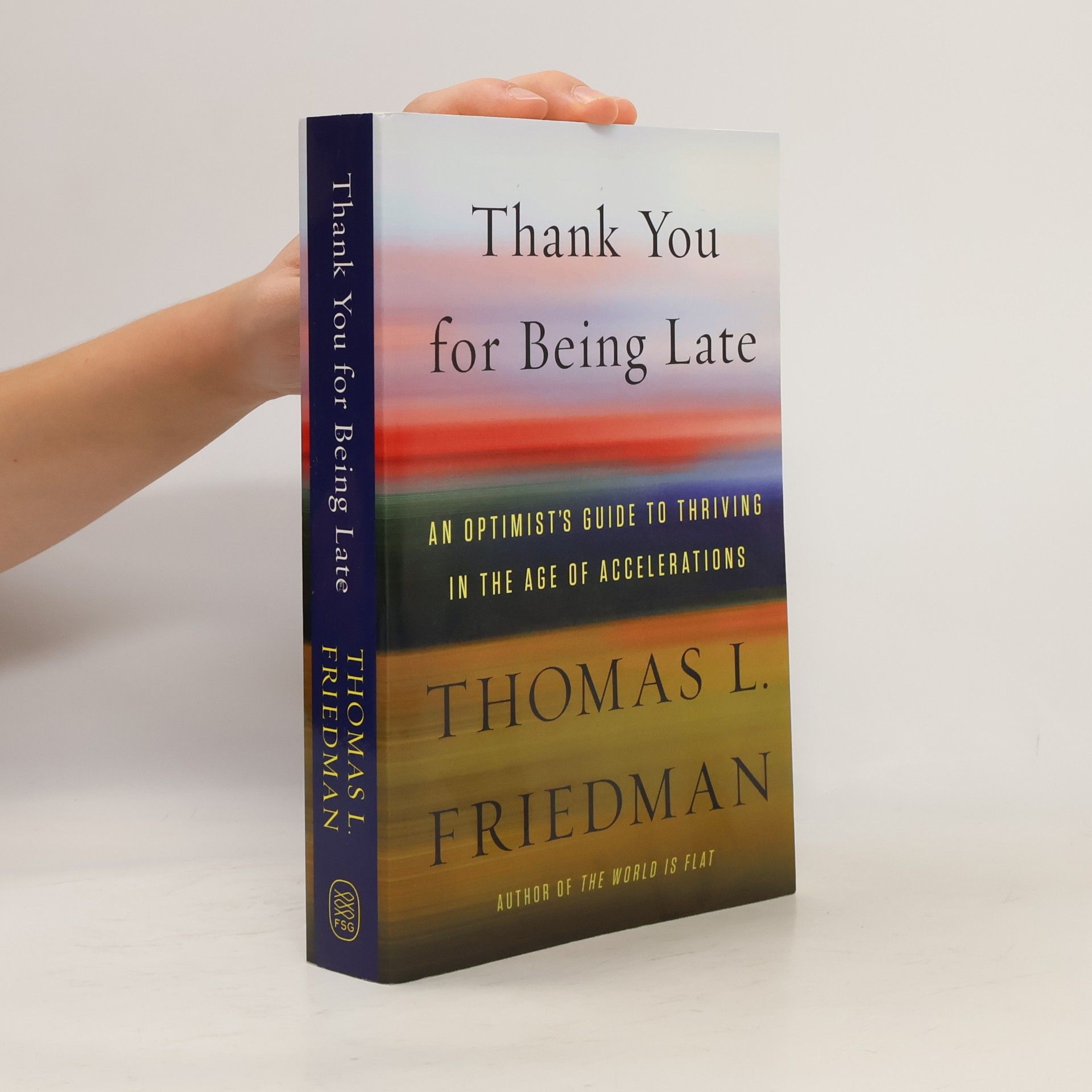 Thomas Friedman Thank You for Being Late