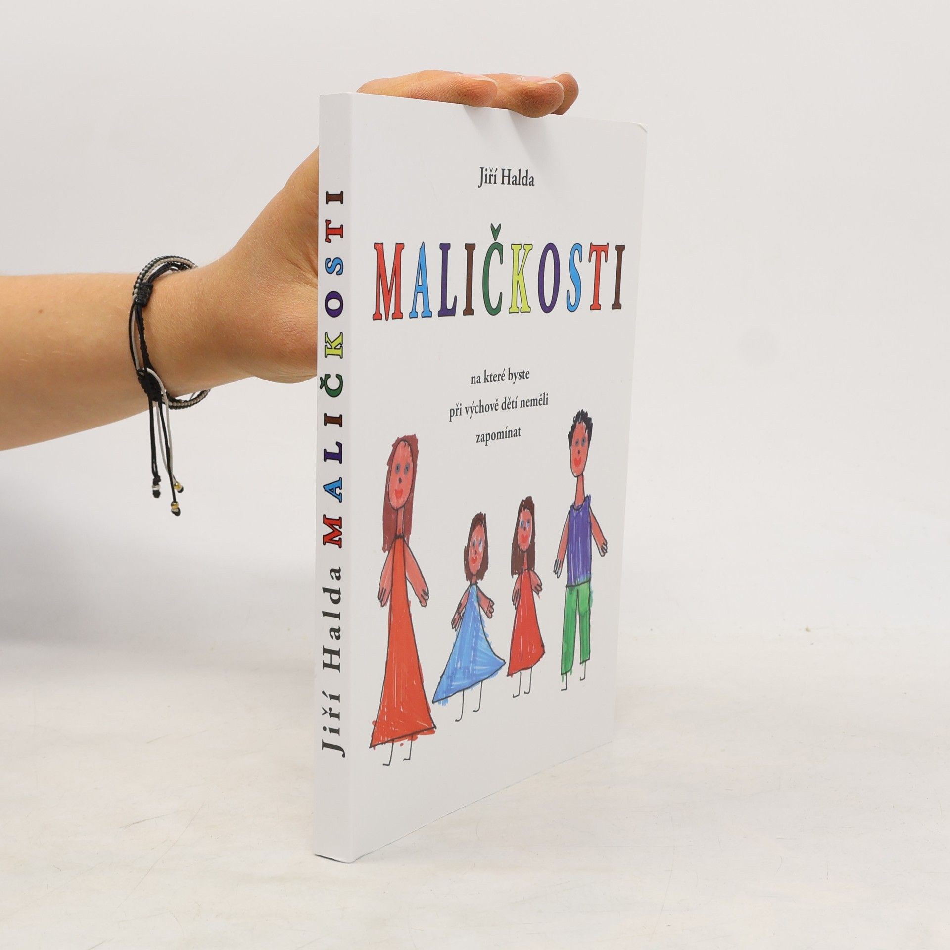 Jiří Halda Maličkosti, na které byste při výchově dětí neměli zapomínat