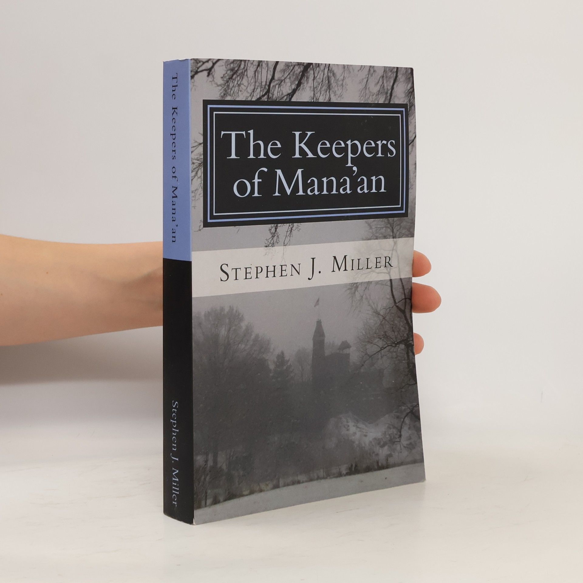 Stephen J. Miller The Keepers of Mana'an