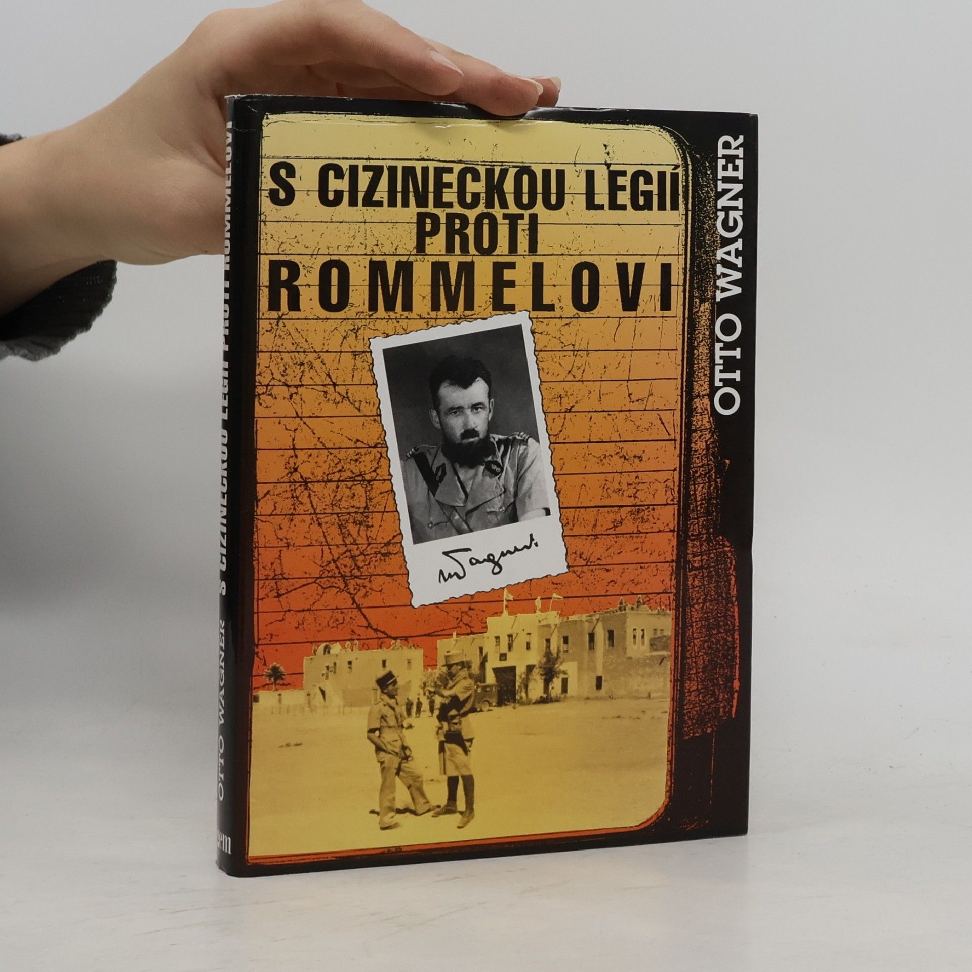 Otto Wagner S cizineckou legií proti Rommelovi