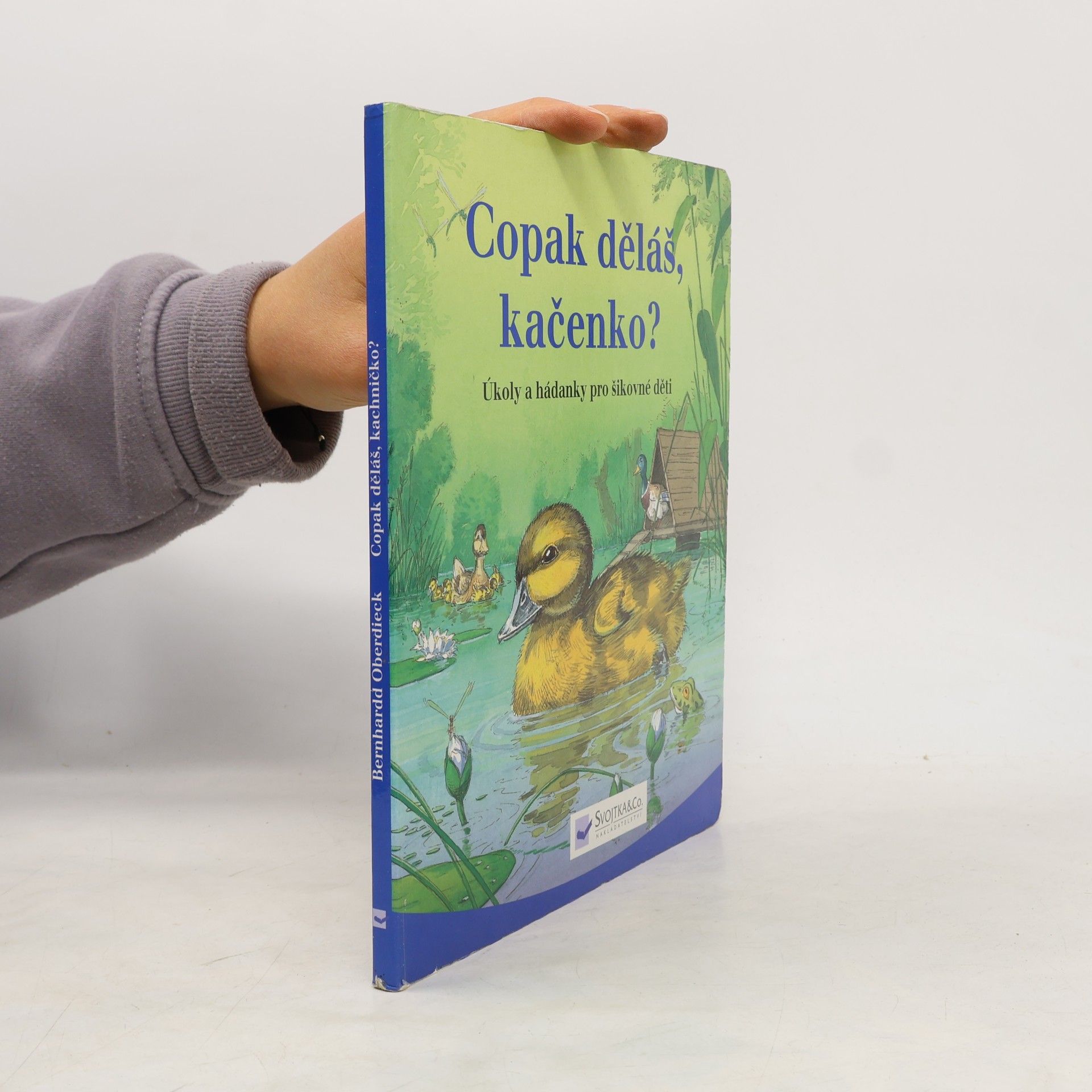 Copak děláš, kačenko? : úkoly a hádanky pro šikovné děti