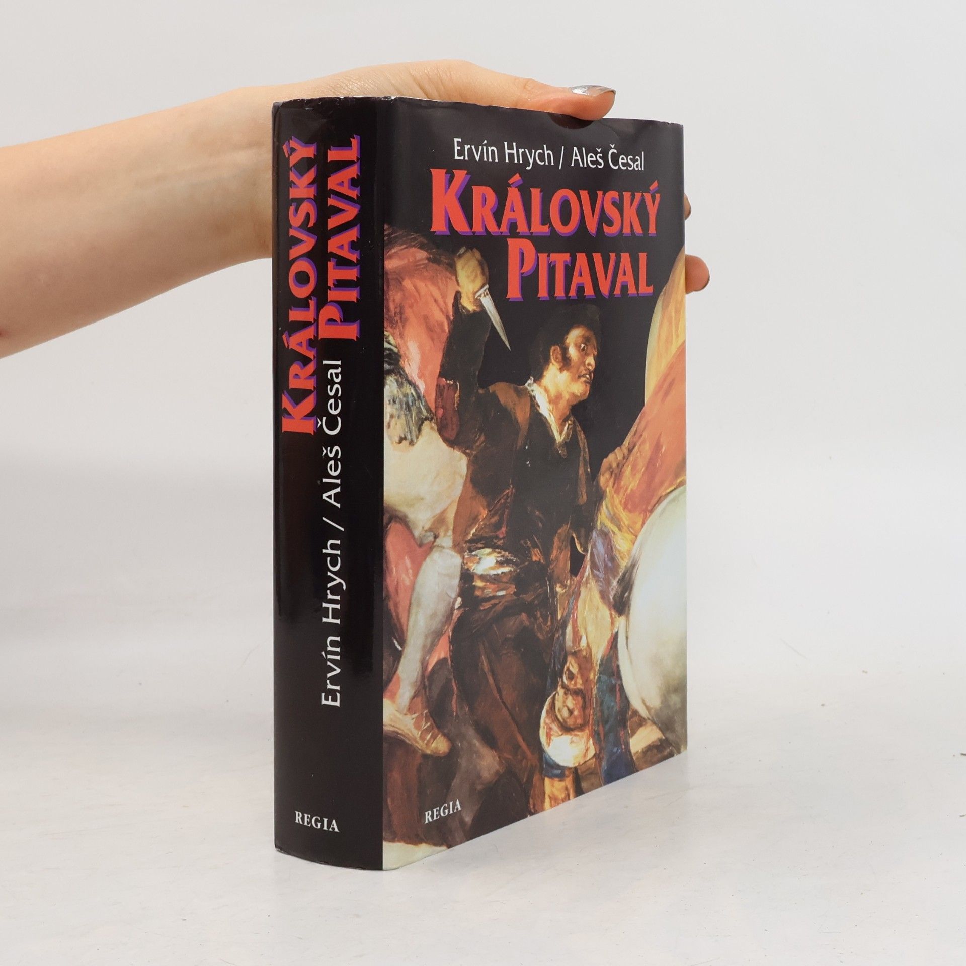 Aleš Česal Královský pitaval, aneb, Kralovraždy ve světových dějinách