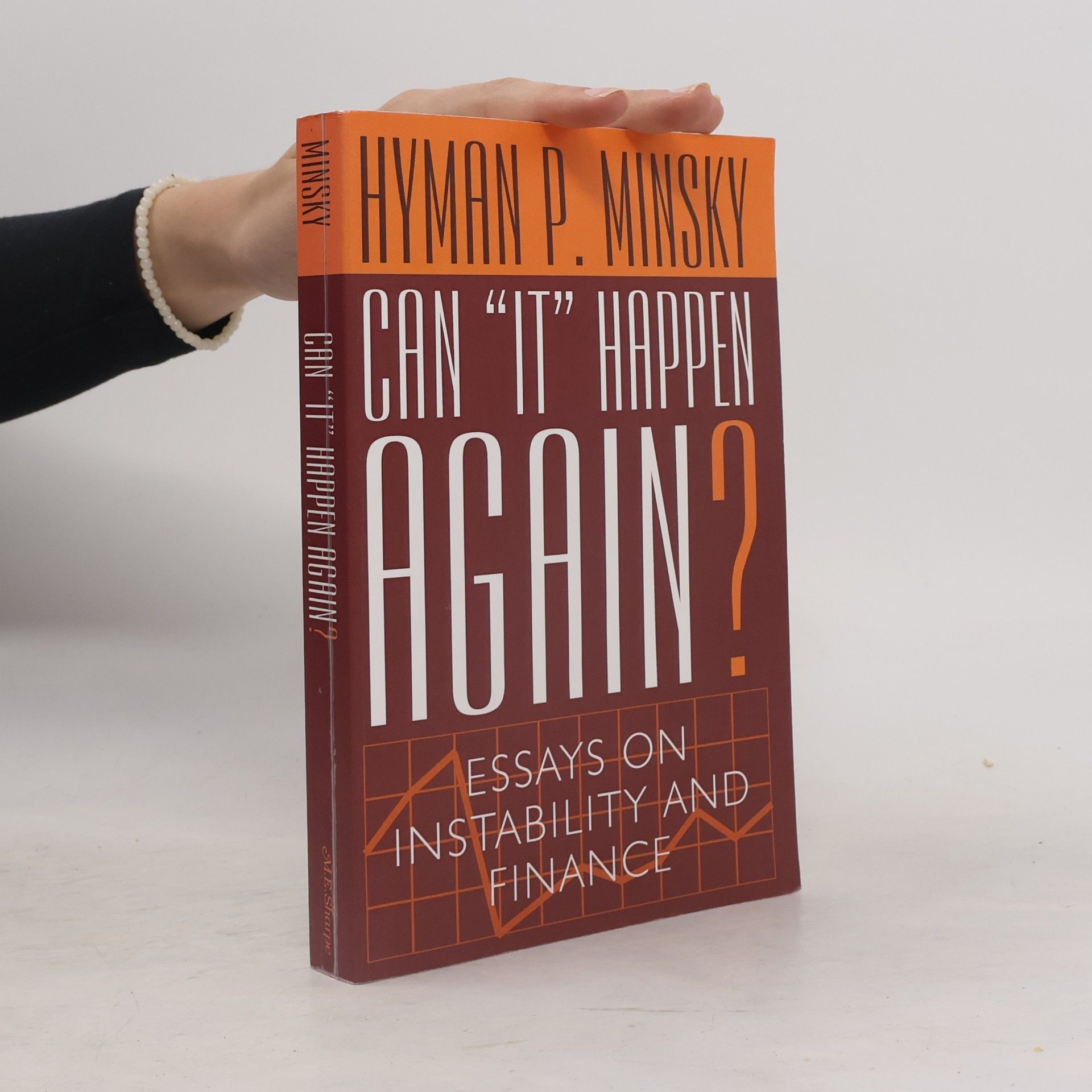 Hyman P. Minsky Can 'it' happen again?: essays on instability and finance