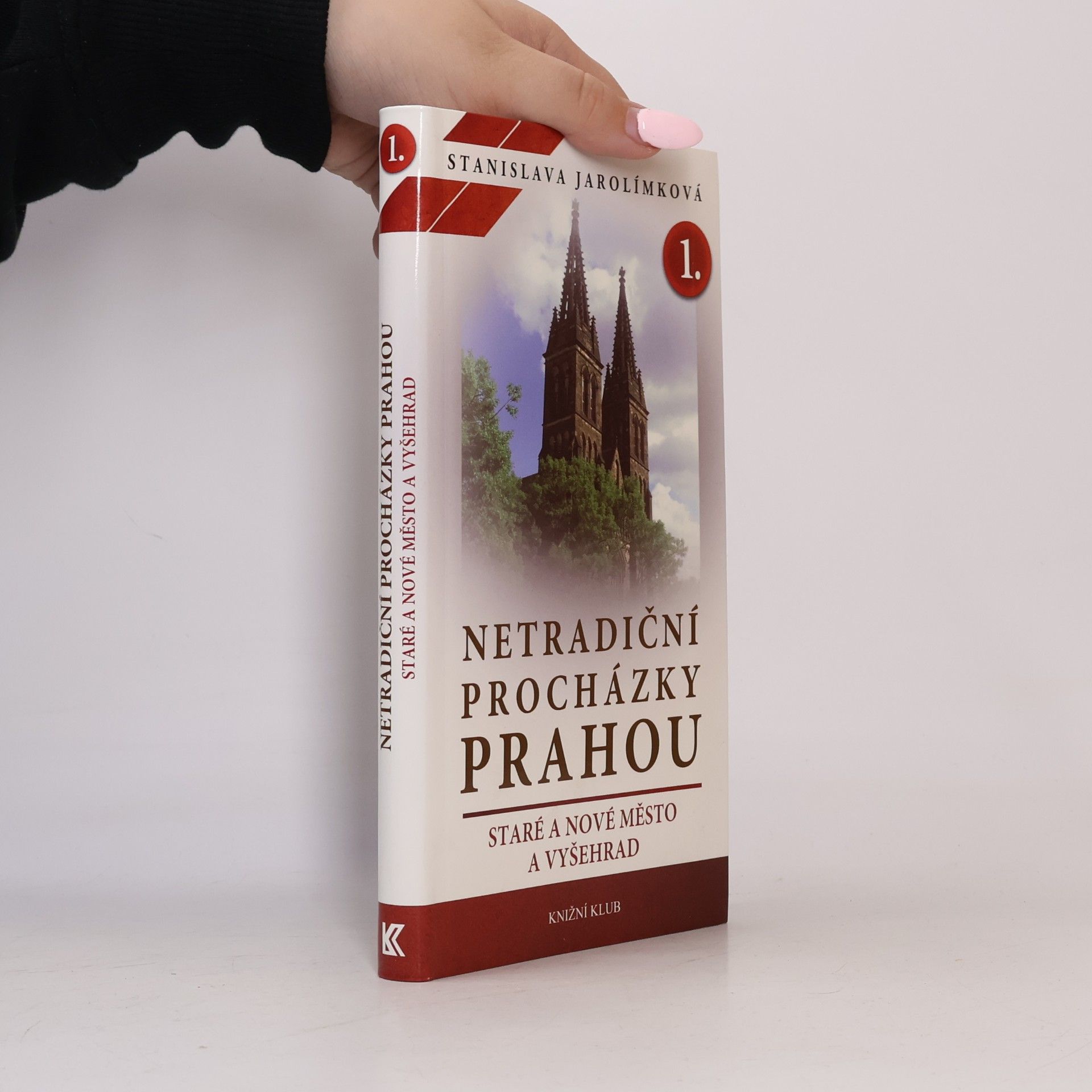 Netradiční procházky Prahou. I. díl. Staré a Nové Město a Vyšehrad