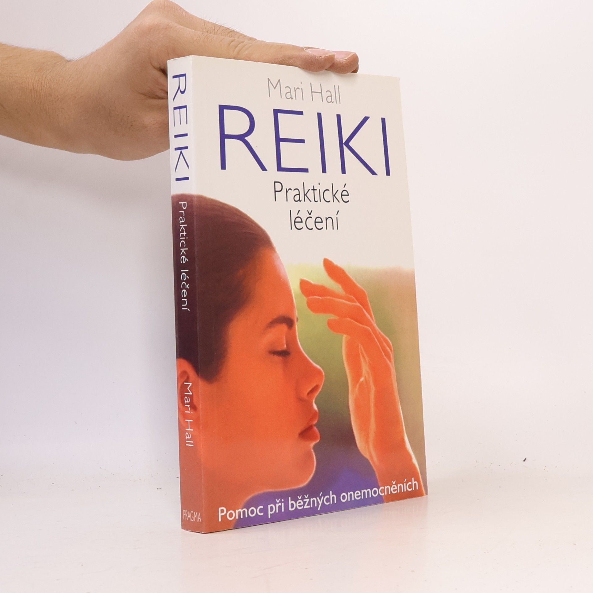 Mari Hall Reiki: Praktické léčení