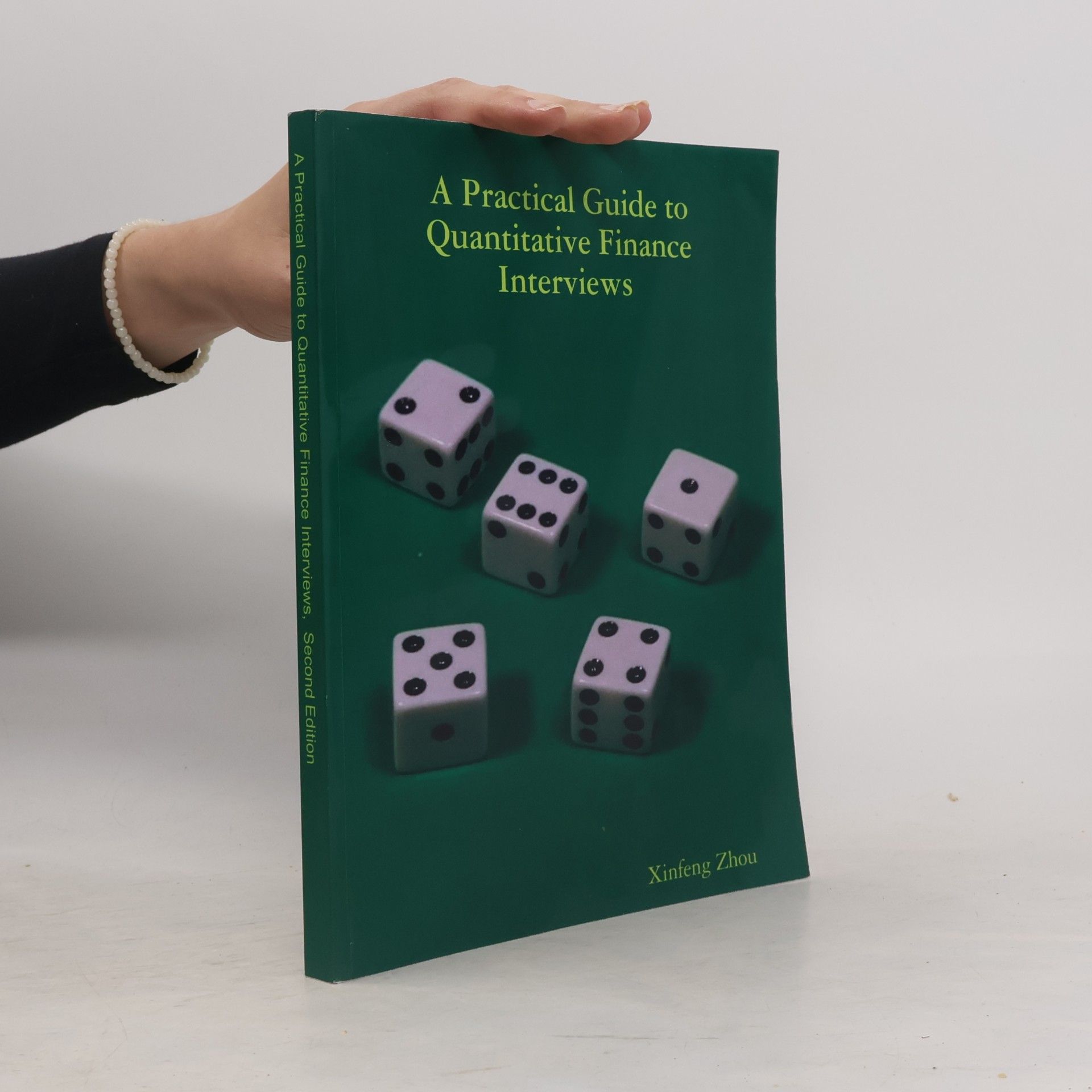 Xinfeng Zhou A Practical Guide to Quantitative Finance Interviews