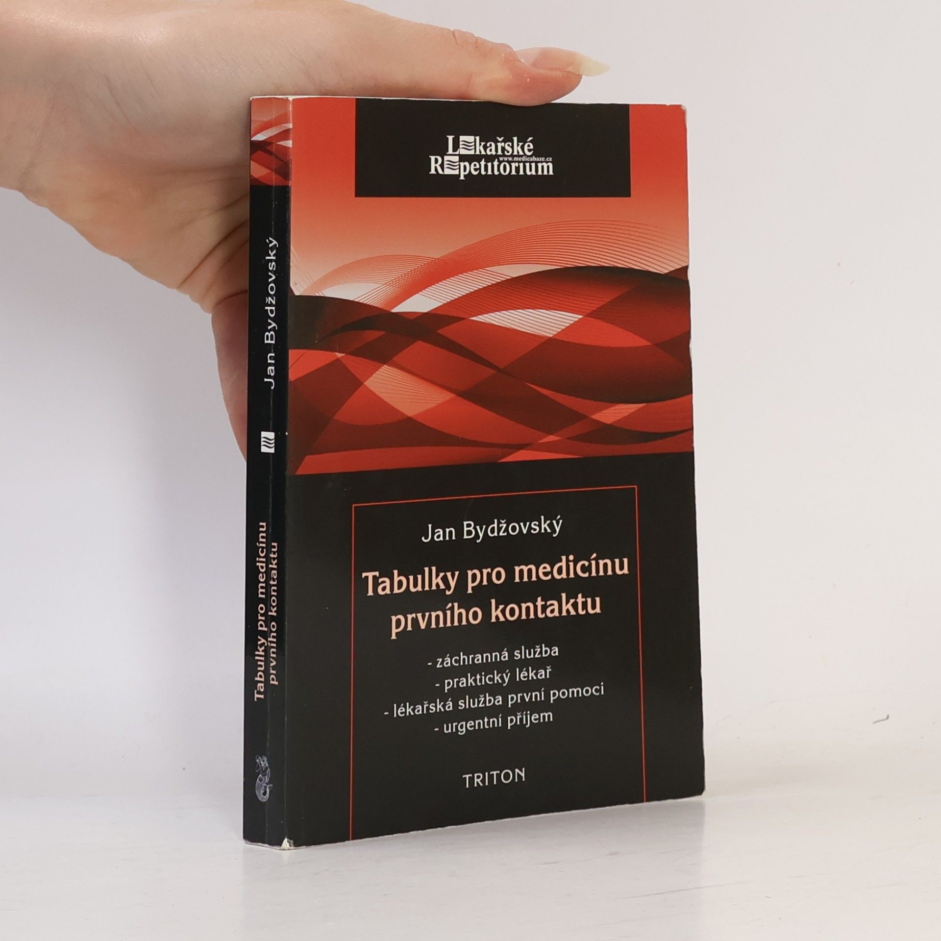 Jan Bydžovský Tabulky pro medicínu prvního kontaktu : záchranná služba, praktický lékař, lékařská služba první pomoci, urgentní příjem