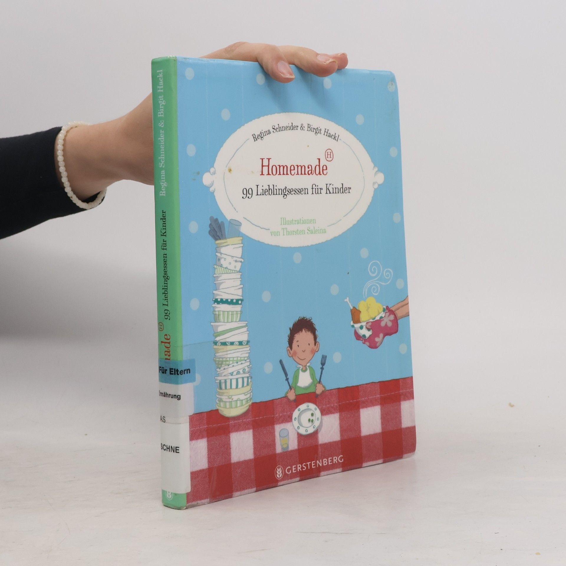 Regina Schneider Homemade - 99 Lieblingsessen für Kinder
