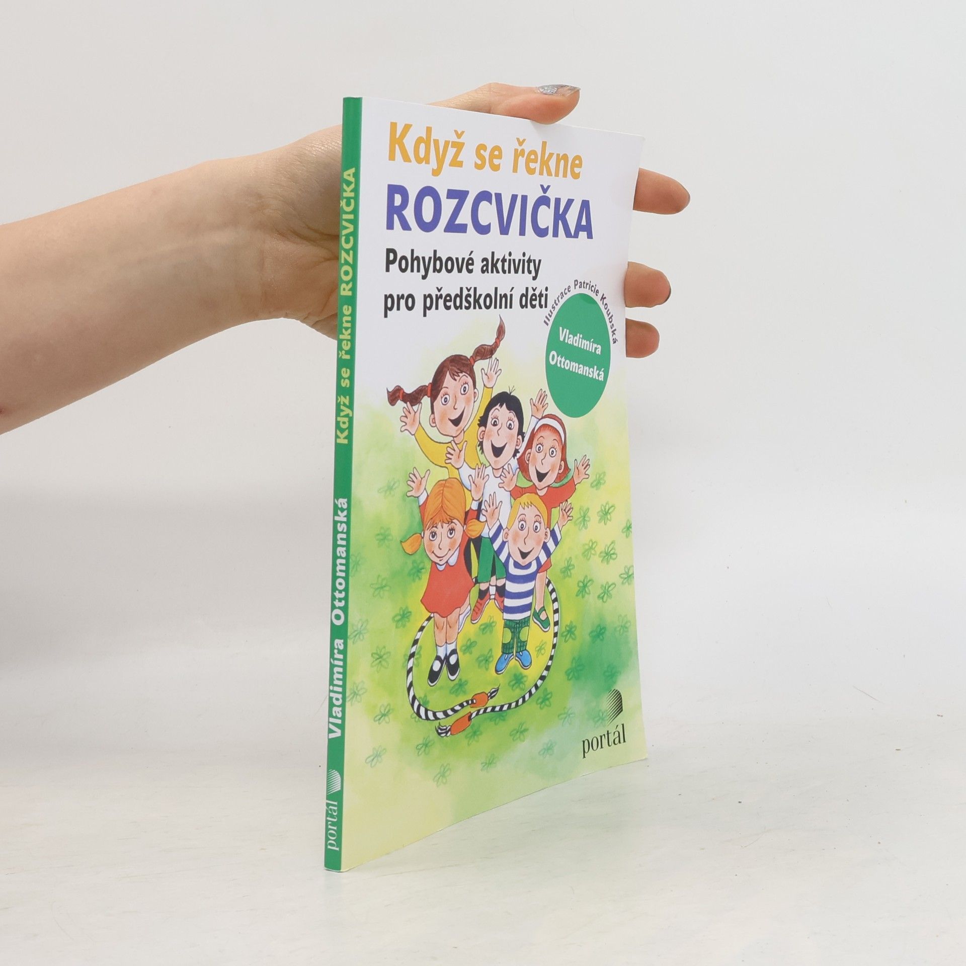Vladimíra Ottomanská Když se řekne rozcvička. Pohybové aktivity pro předškolní děti