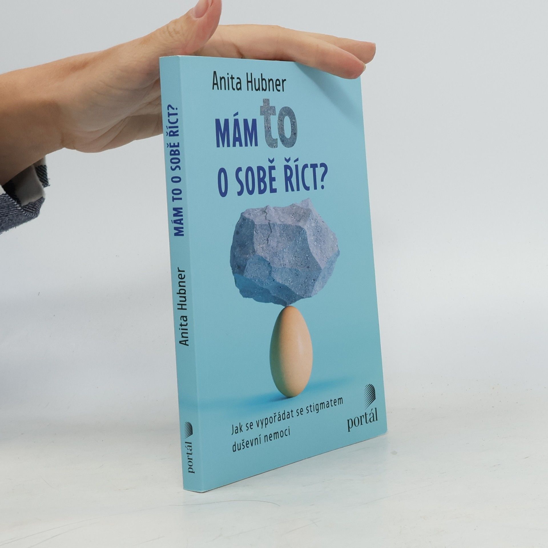 Anita Hubner Mám to o sobě říct? : jak se vypořádat se stigmatem duševní nemoci