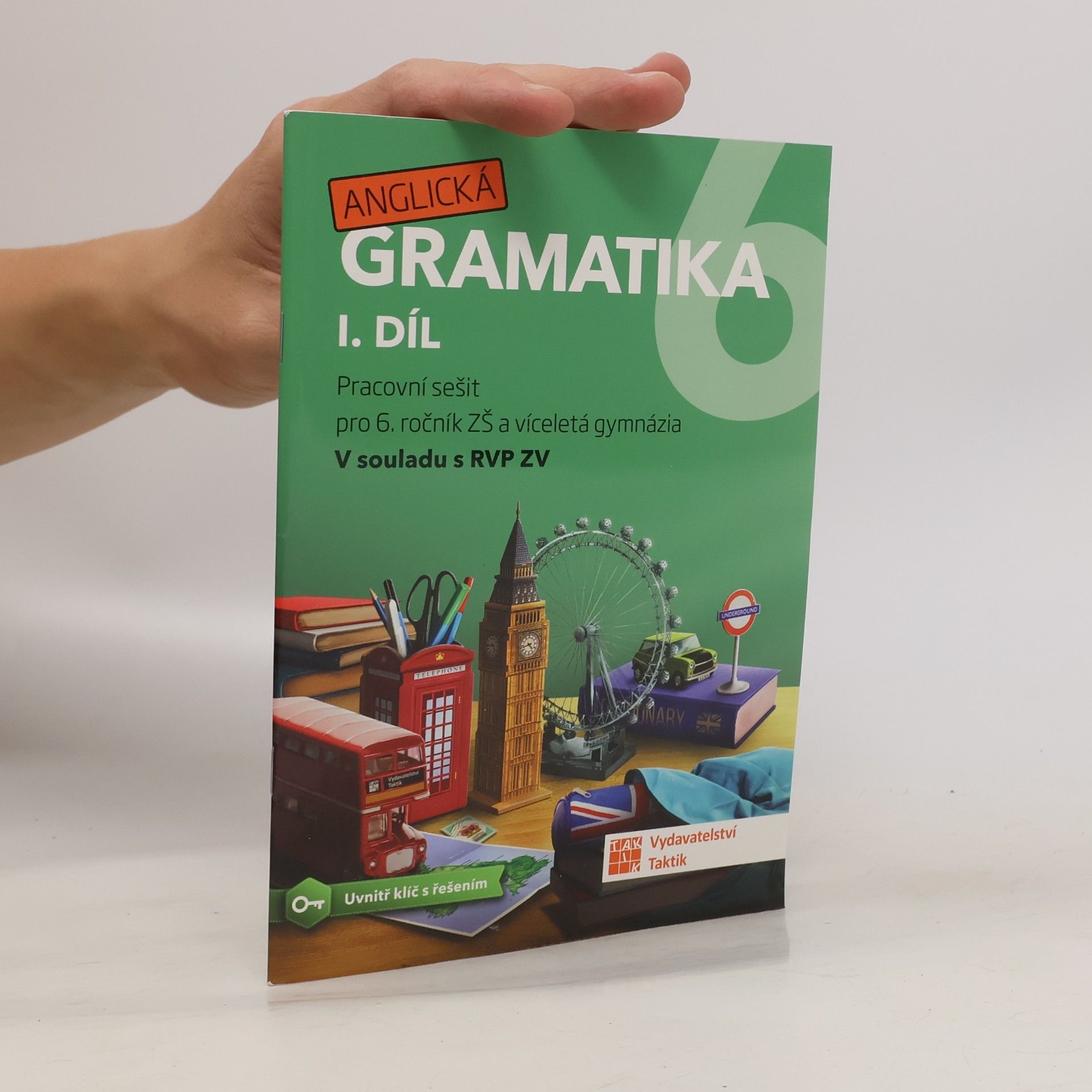 Soňa Urbančíková Anglická gramatika 6. 1. díl. Pracovní sešit pro 6. ročník ZŠ a víceletá gymnázia. V souladu v RVP ZV