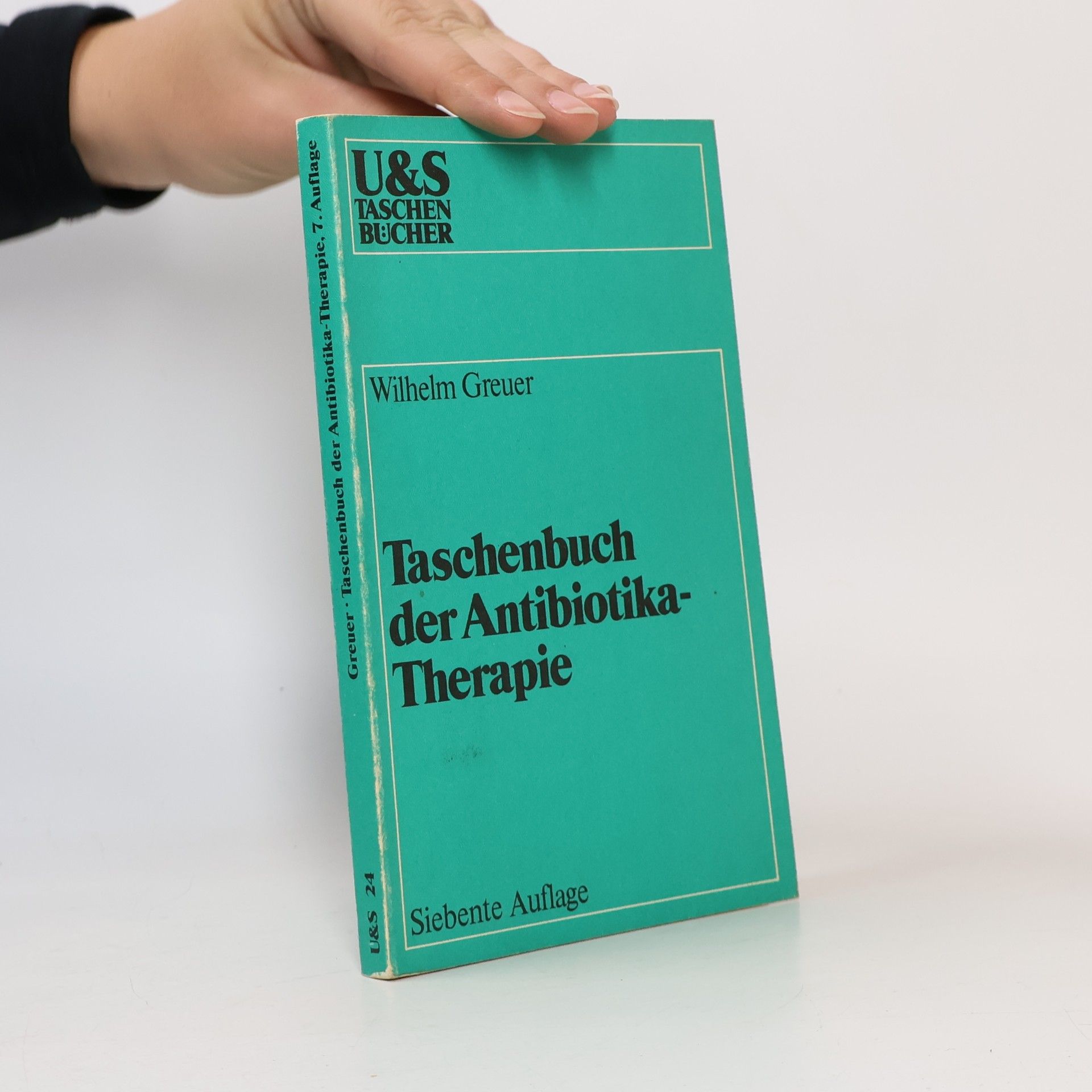 Wilhelm Greuer Taschenbuch der Antibiotika-Therapie