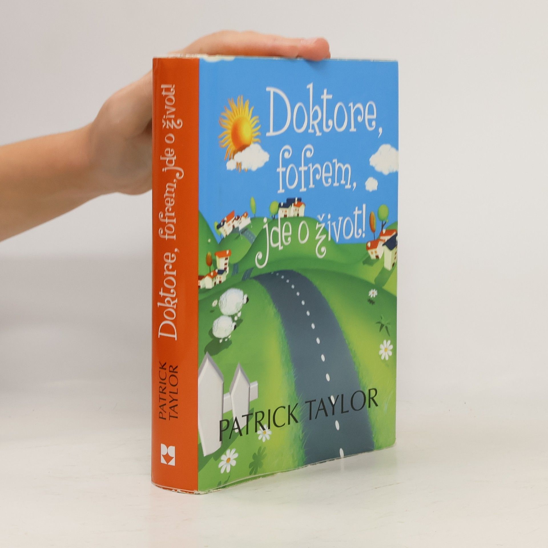 Patrick Taylor Doktore, fofrem, jde o život!