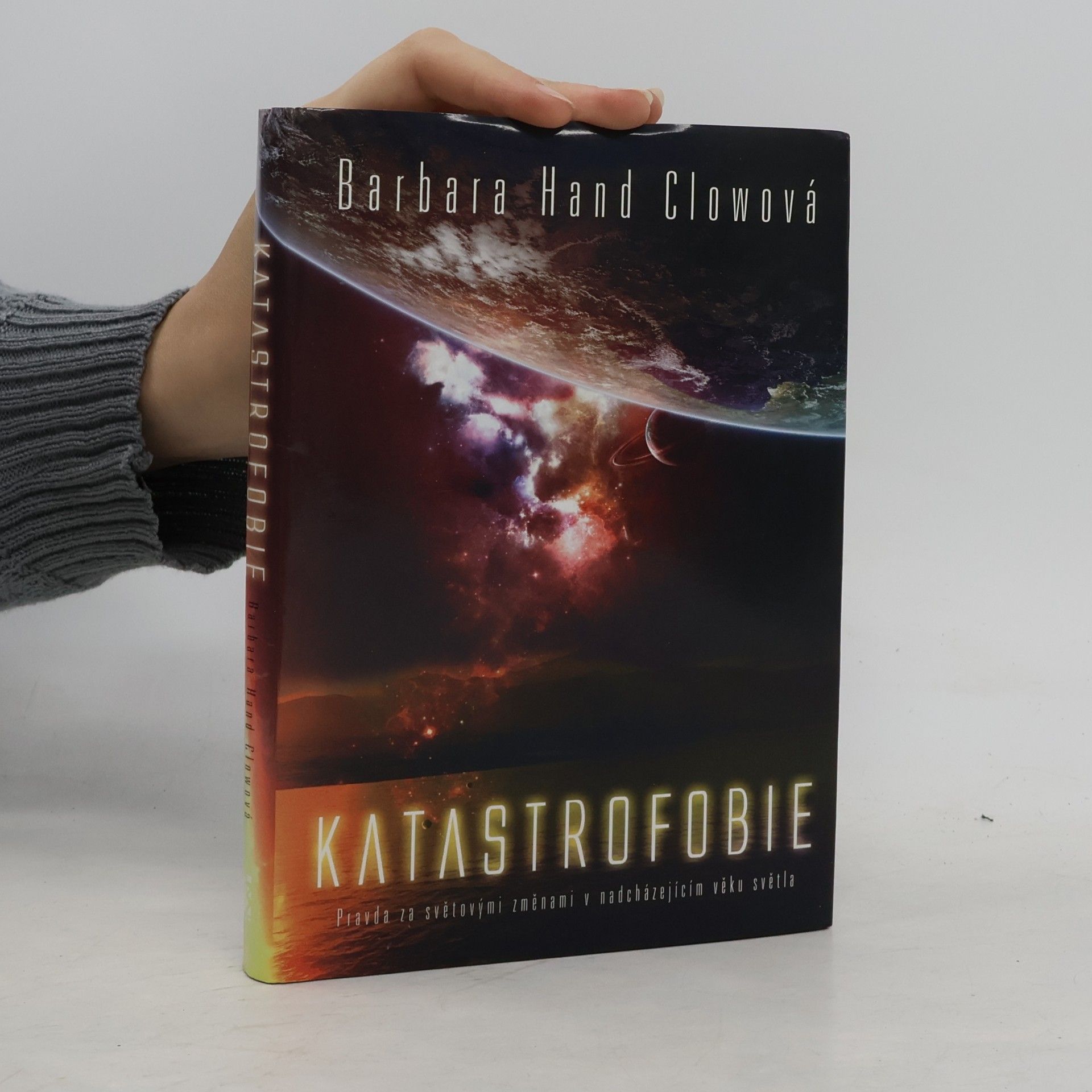 Barbara Hand Clow Katastrofobie. Pravda za světovými změnami v nadcházejícím věku světla