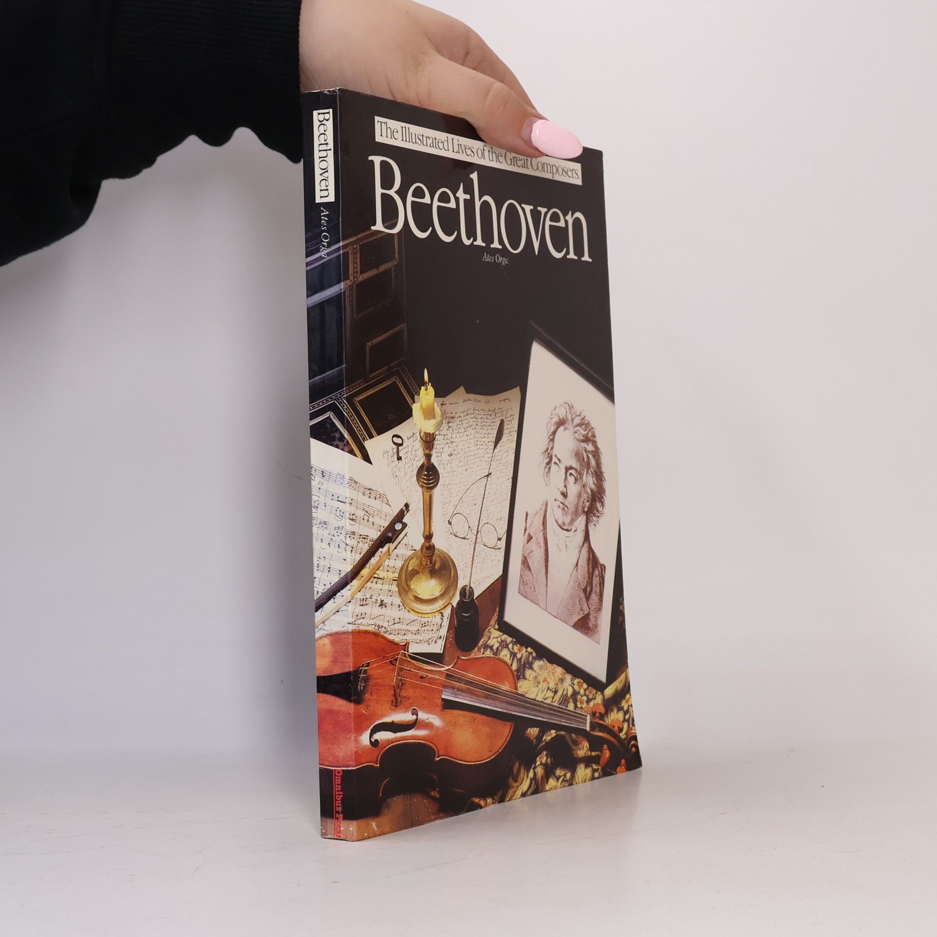 Ates Orga The Illustrated Lives of the Great Composers: Beethoven