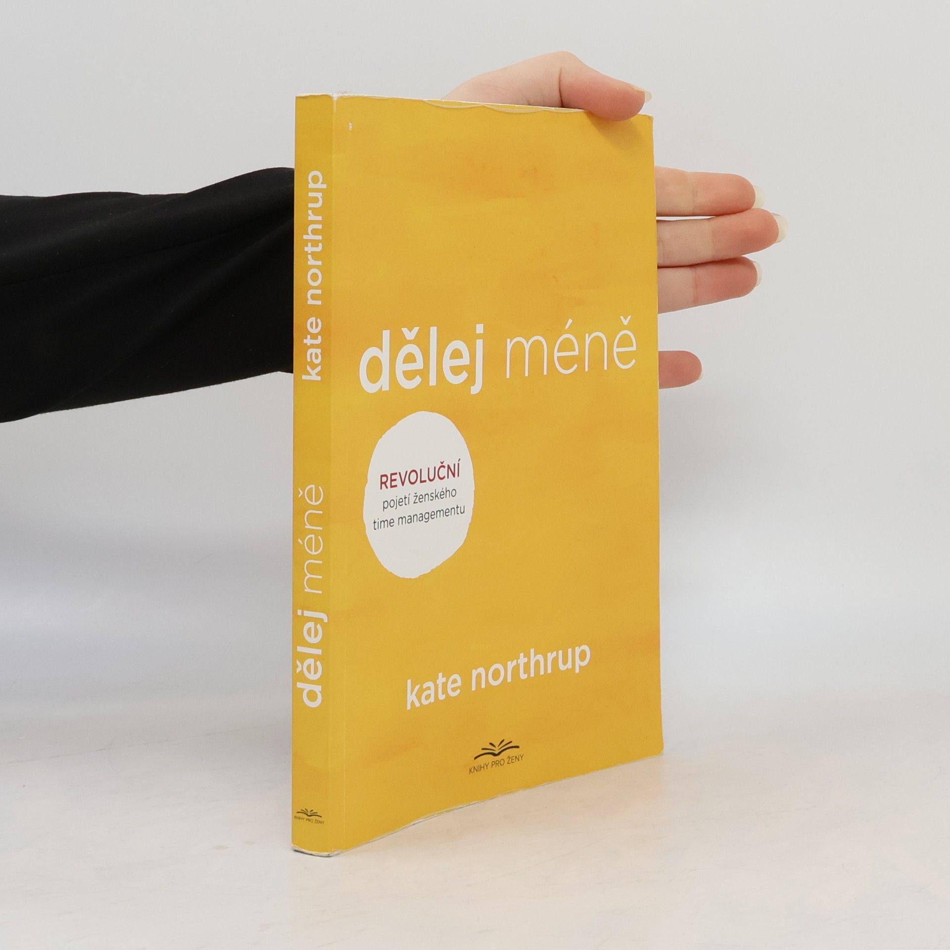 Kate Northrup Dělej méně