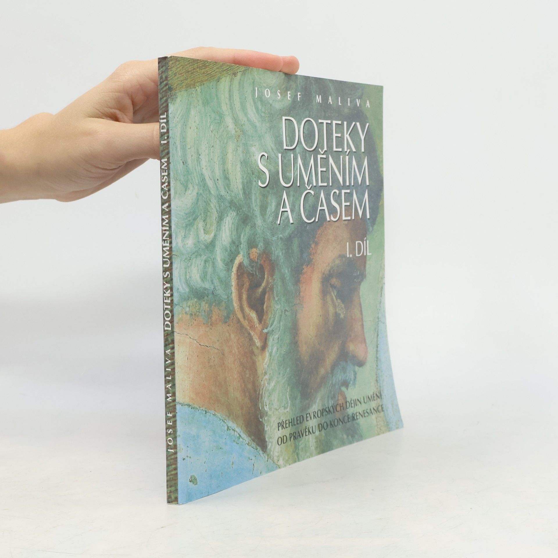 Josef Maliva Doteky s uměním a časem. I. díl, Přehled evropských dějin umění od pravěku do konce renesance