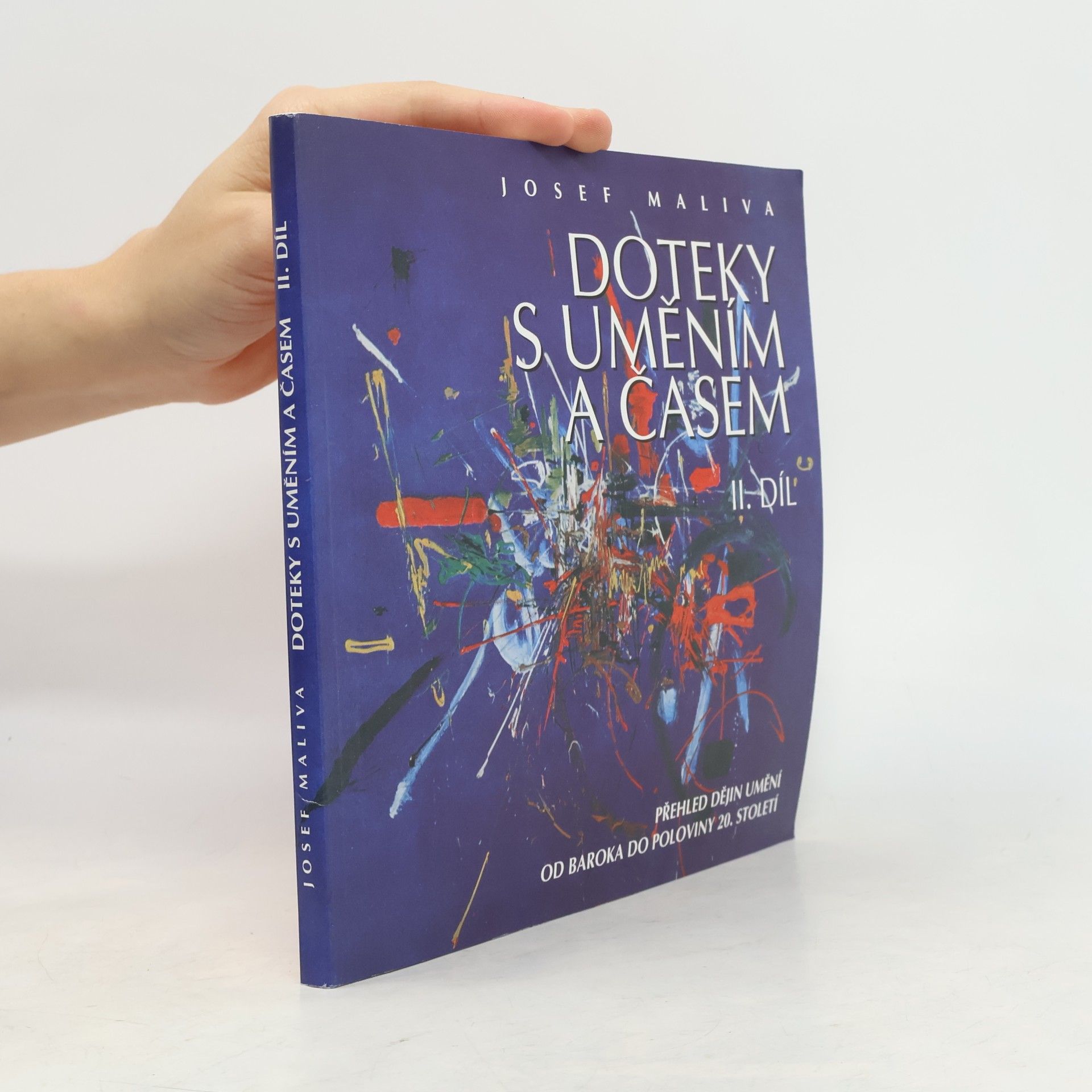 Josef Maliva Doteky s uměním a časem. II. díl, Přehled dějin umění od baroka do poloviny 20. století