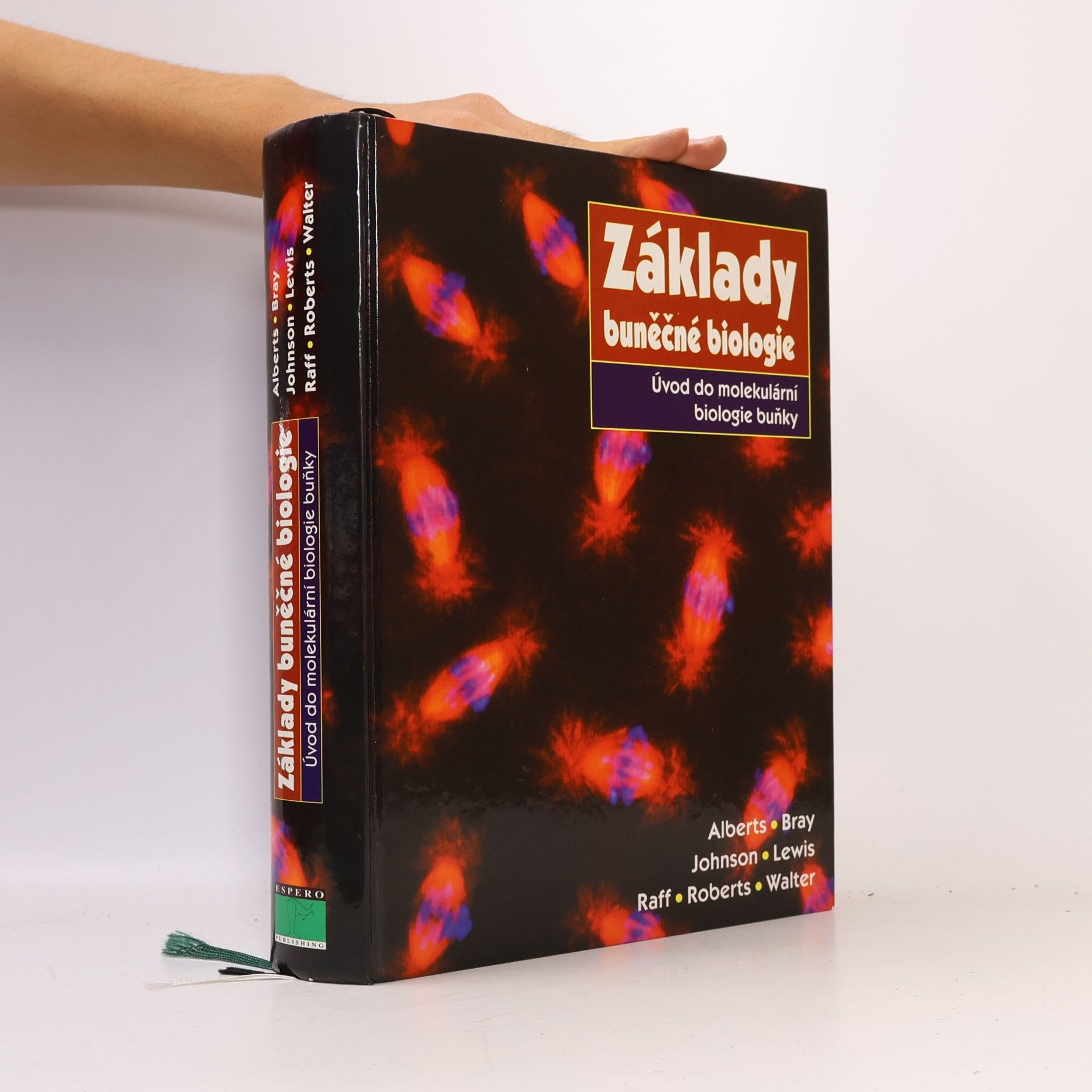 Bruce Alberts Základy buněčné biologie. Úvod do molekulární biologie buňky