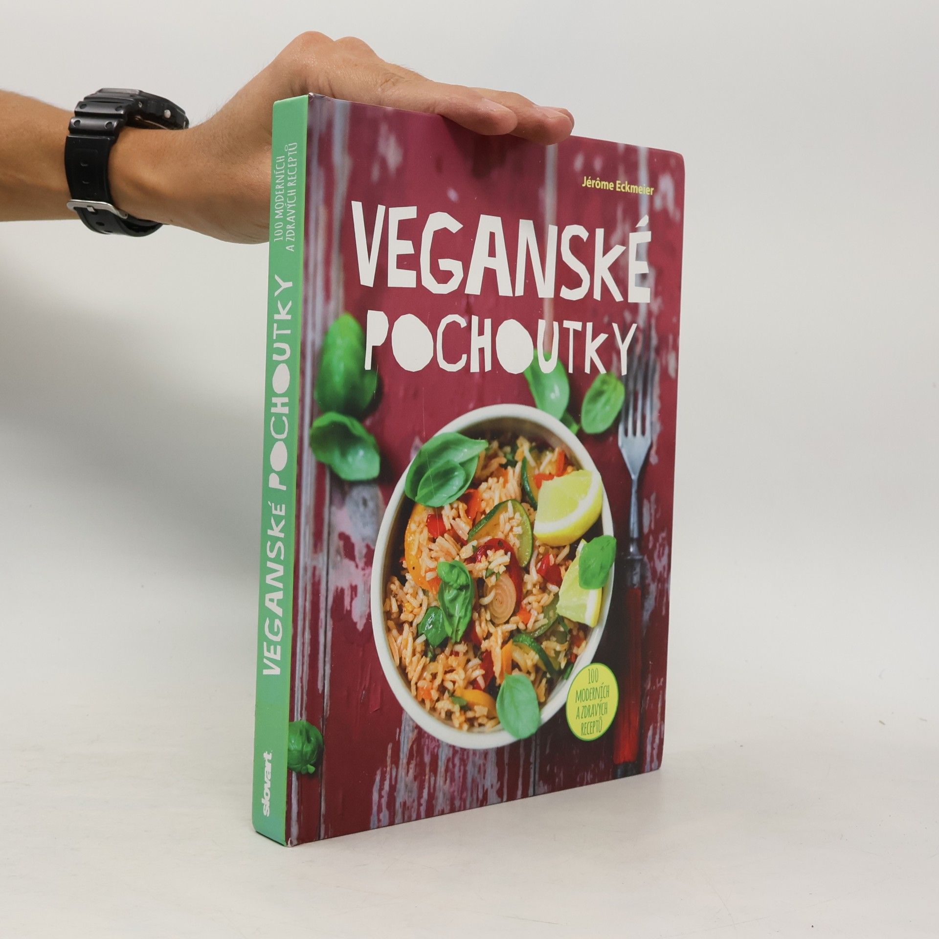 Jérôme Eckmeier Veganské pochoutky : 100 moderních a zdravých receptů