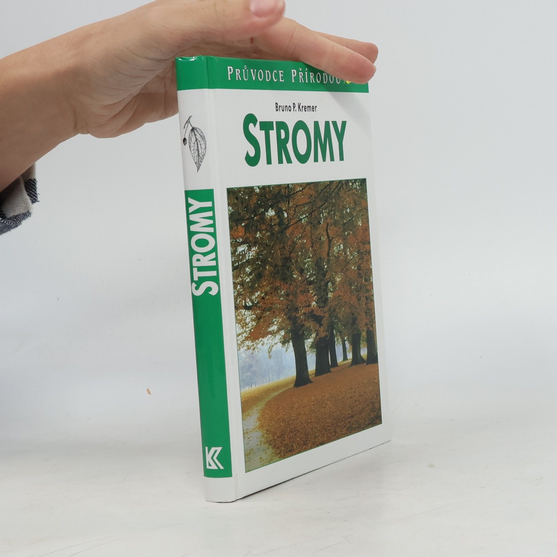 Bruno P. Kremer Stromy: V Evropě zdomácnělé a zavedené druhy