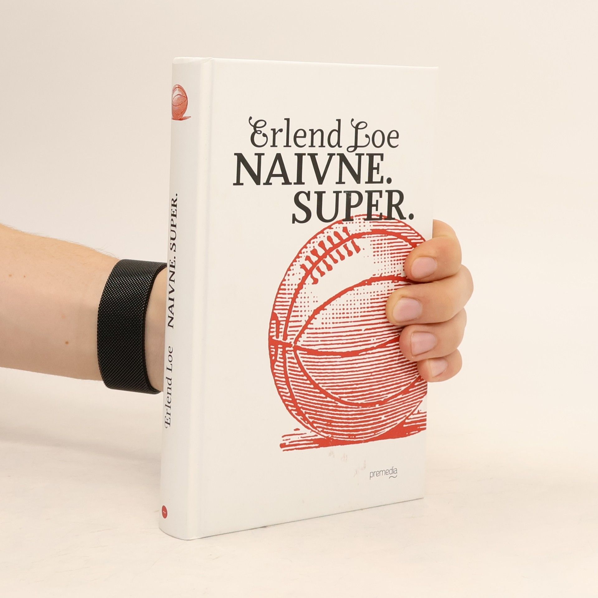 Erlend Loe Naivne. Super.