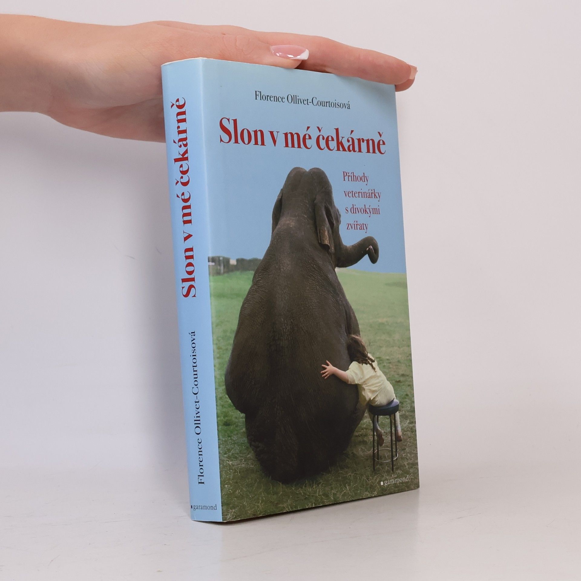 Florence OllivetCourtois Slon v mé čekárně : příhody veterinářky s divokými zvířaty
