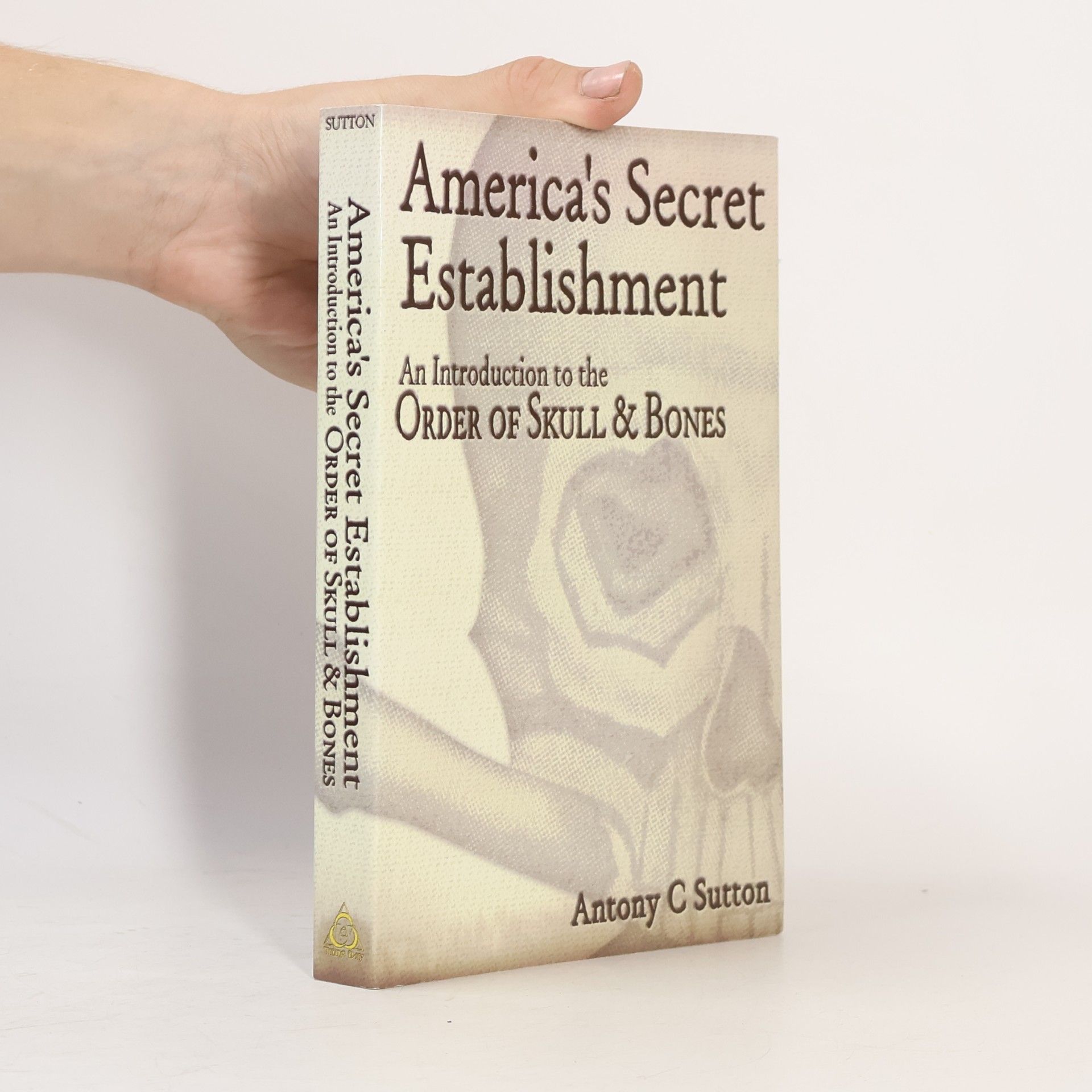Antony Cyril Sutton America's Secret Establishment