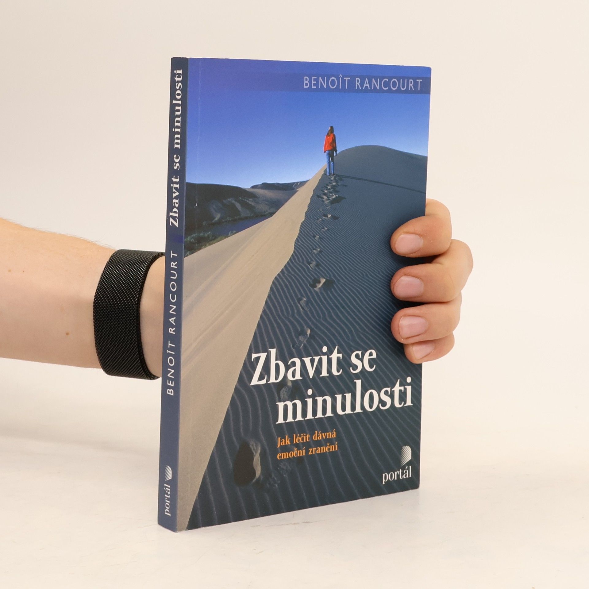 Zbavit se minulosti - Jak léčit dávná emoční zranění
