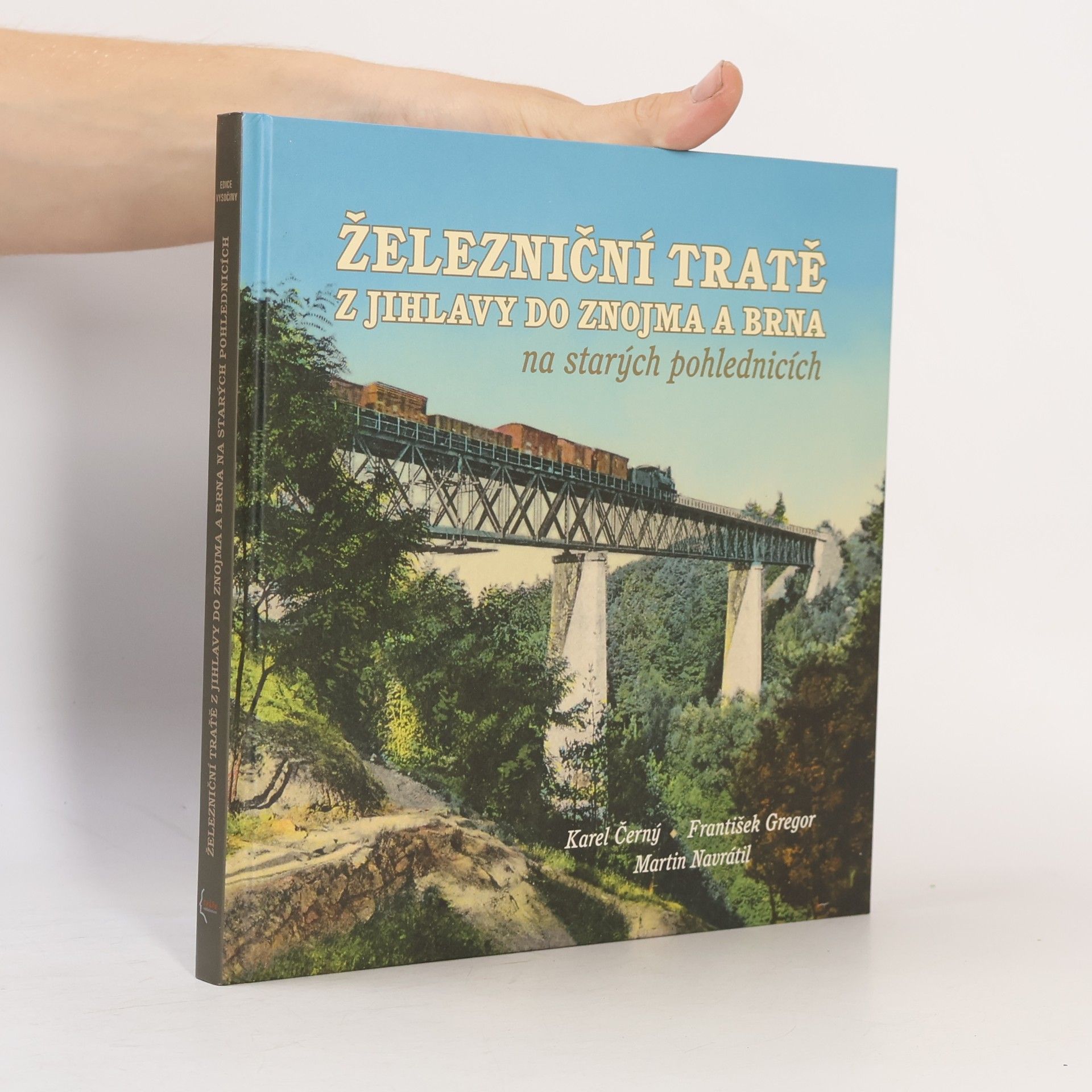 Martin Navrátil Železniční tratě z Jihlavy do Znojma a Brna