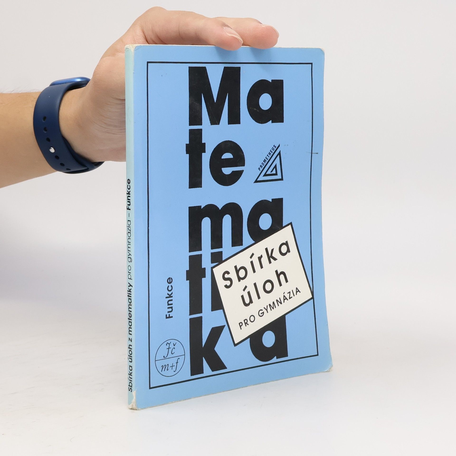 Matematika: Funkce (Sbírka úloh pro gymnázia)