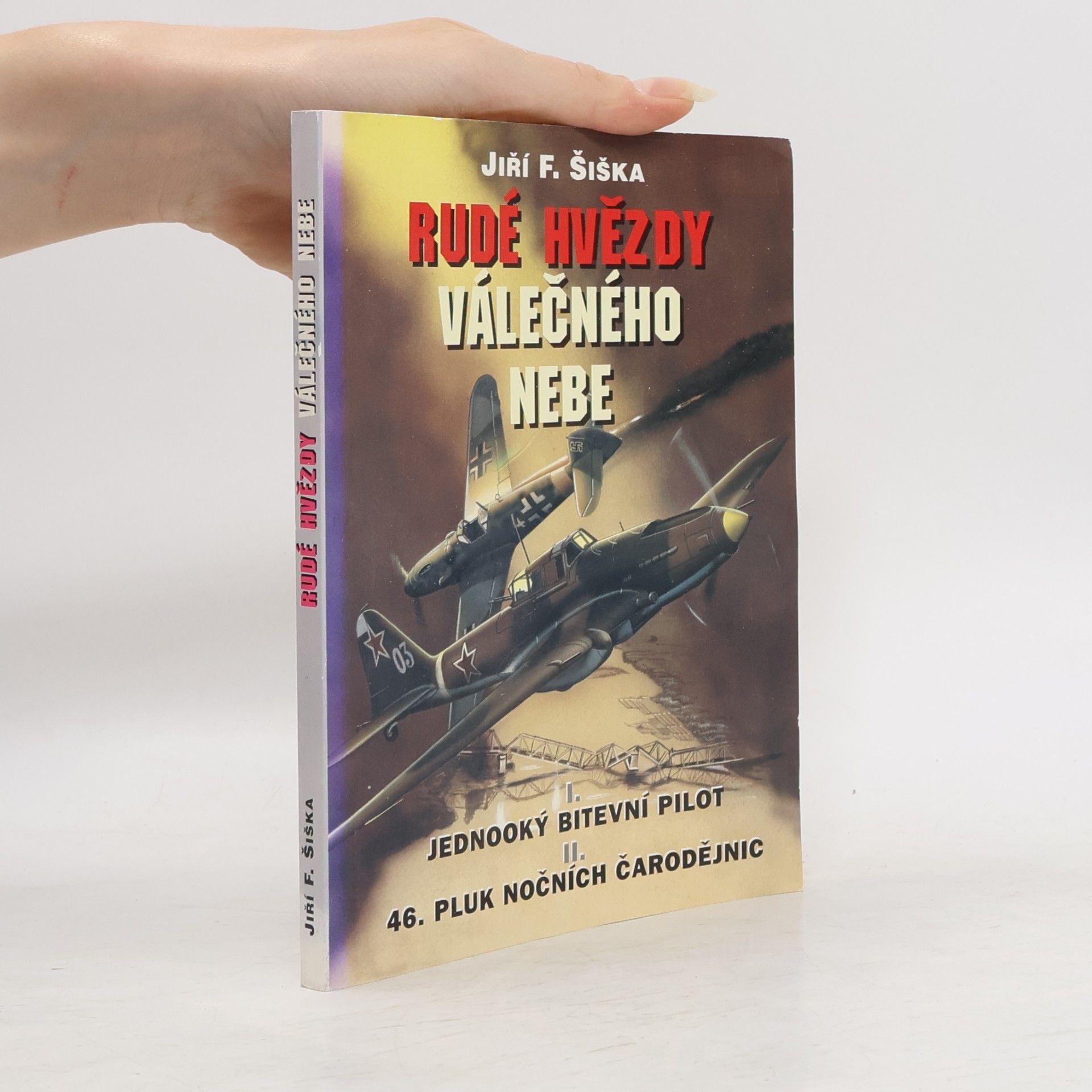 Rudé hvězdy válečného nebe. I. Jednooký bitevní pilot. II. Čtyřicátýšestý pluk nočních čarodějnic