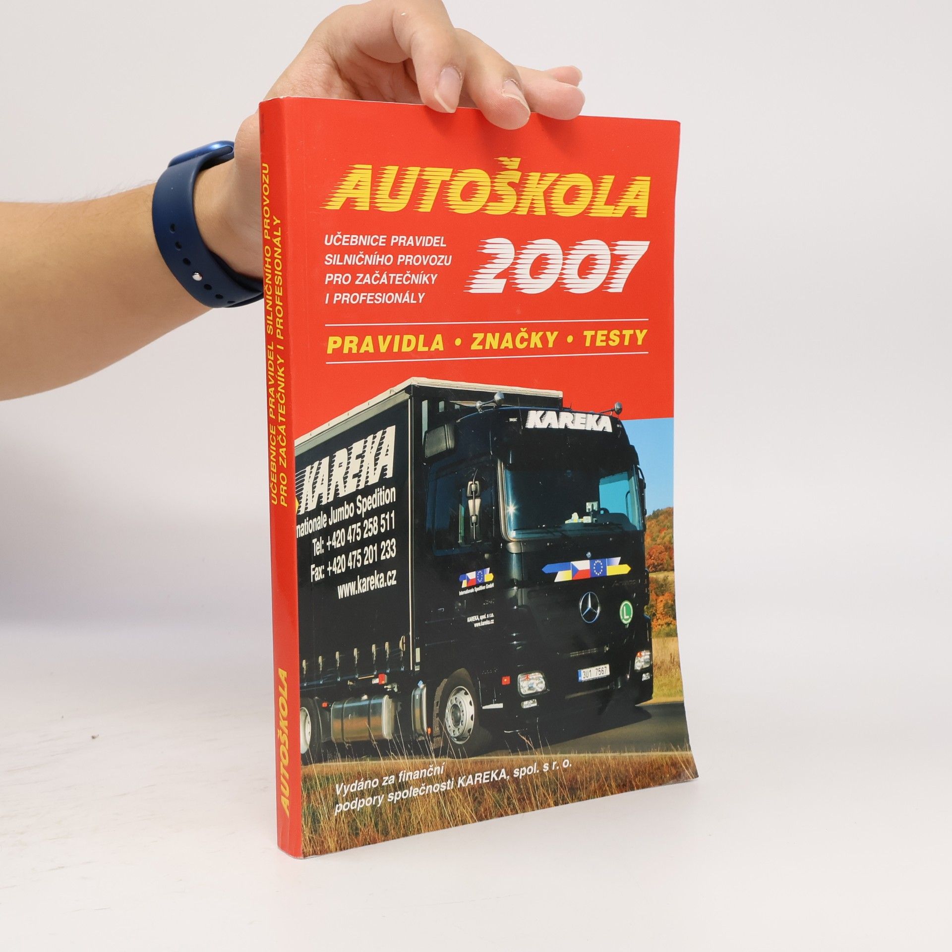Various authors Autoškola 2007: učebnice pravidel silničního provozu pro začátečníky i profesionály: pravidla, značky, testy