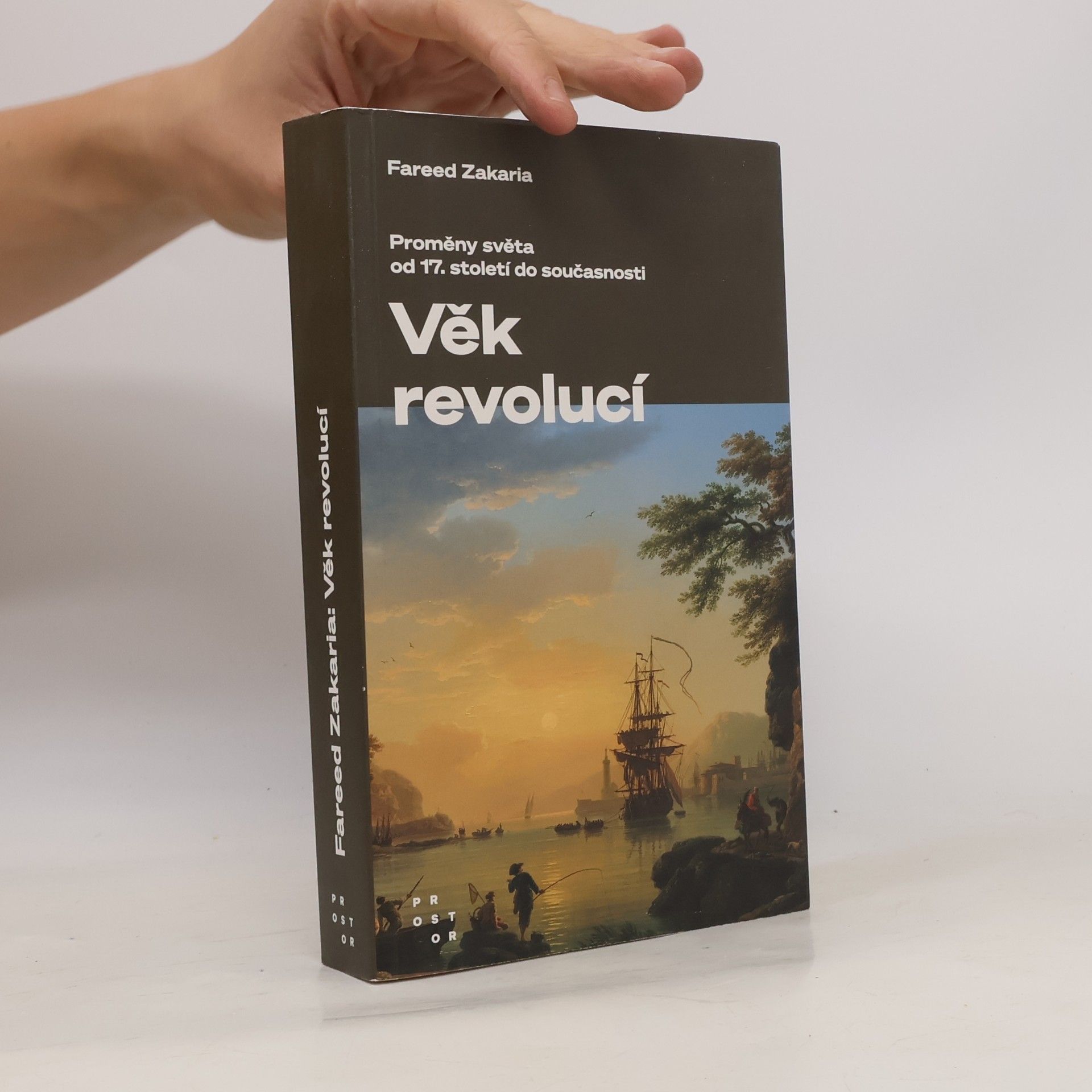 Fareed Zakaria Věk revolucí: Proměny světa od 17. století do současnosti