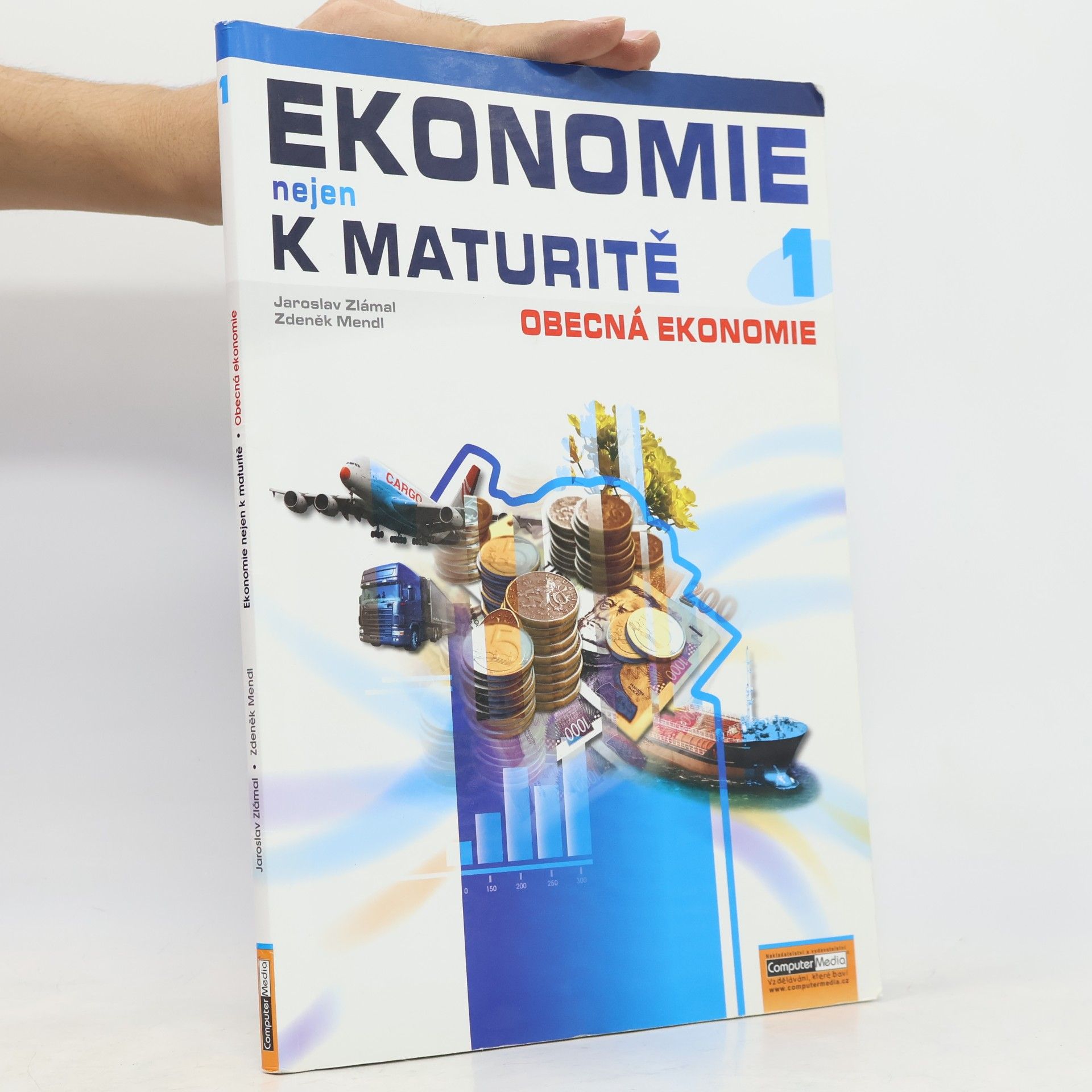 Zdeněk Mendl Ekonomie nejen k maturitě. 1. díl, Obecná ekonomie